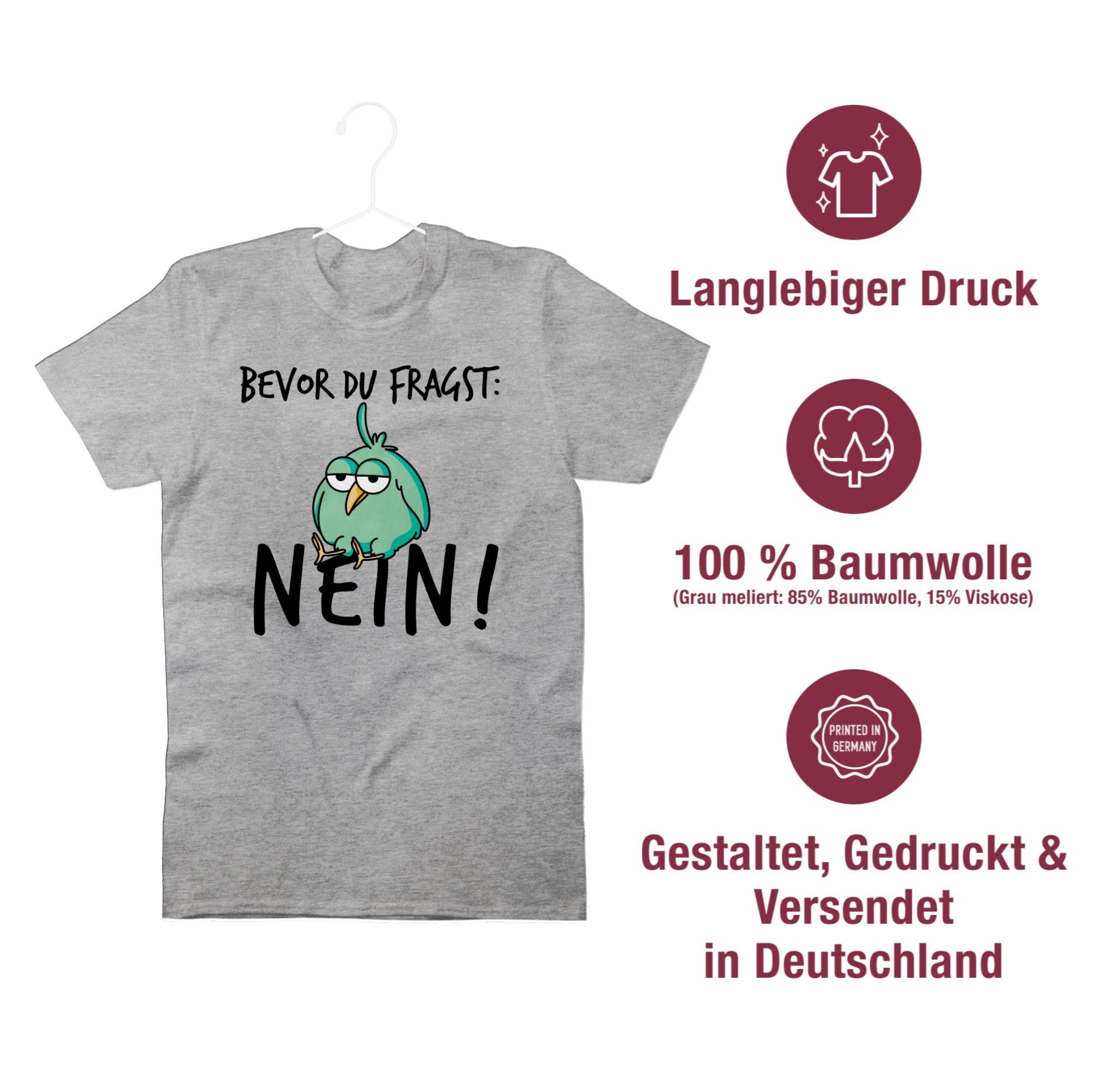 Shirtracer T-Shirt Bevor du fragst Geschenk Nein meliert Grau Kollegen mit Sprüche - 02 Lustig Spruch Statement