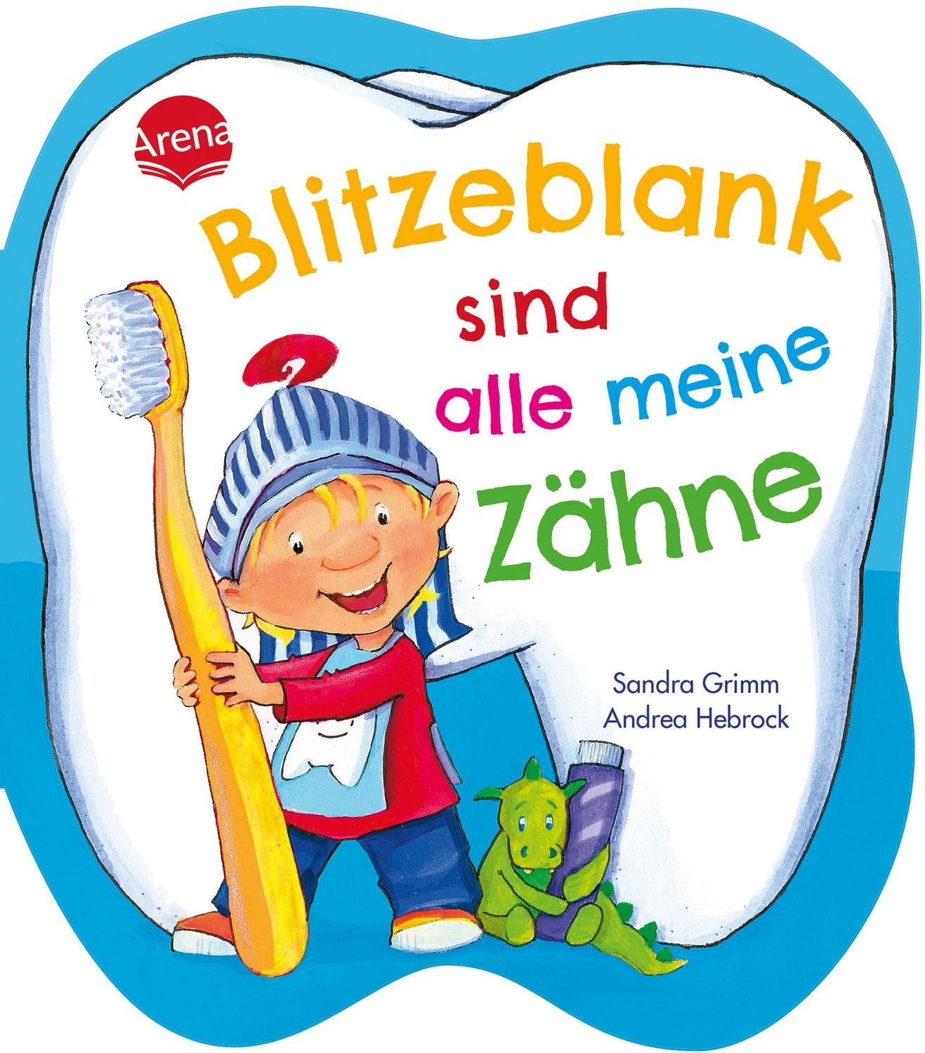 Blitzeblank sind alle meine Zähne / Sandra Grimm