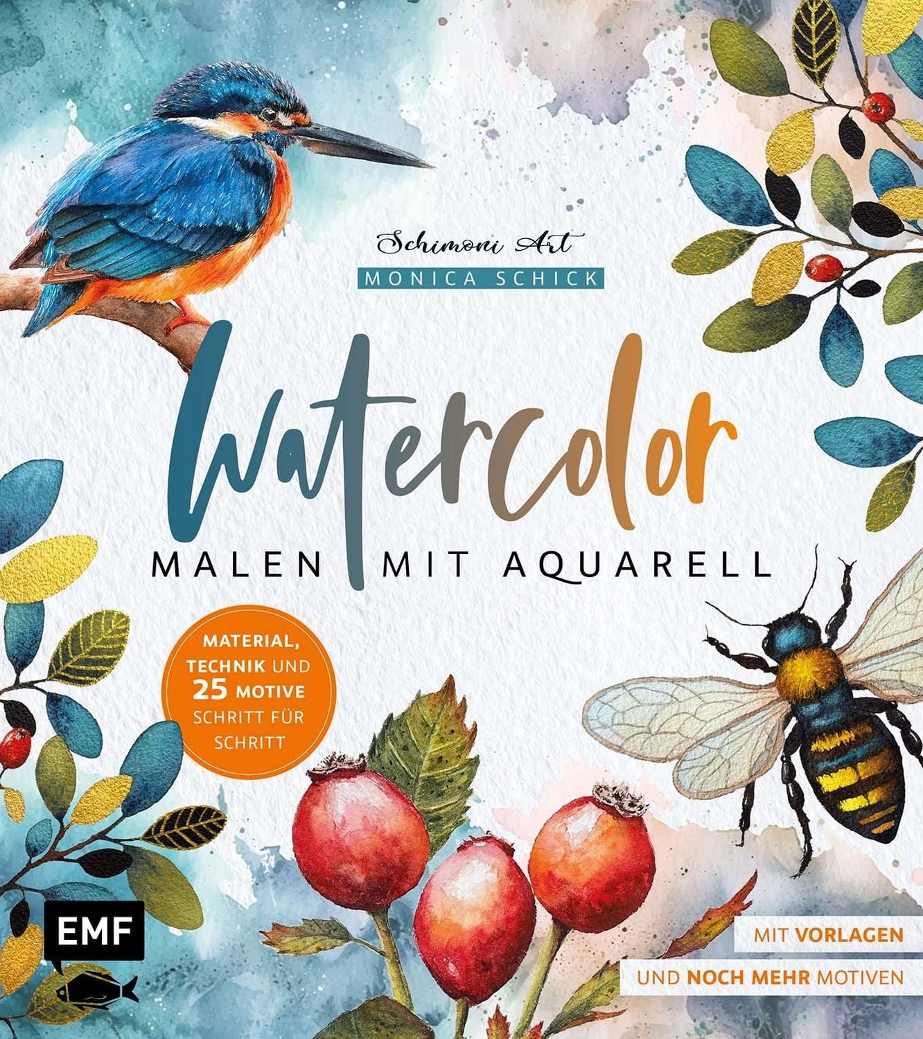 Watercolor – Malen mit Aquarell / Monica Schick