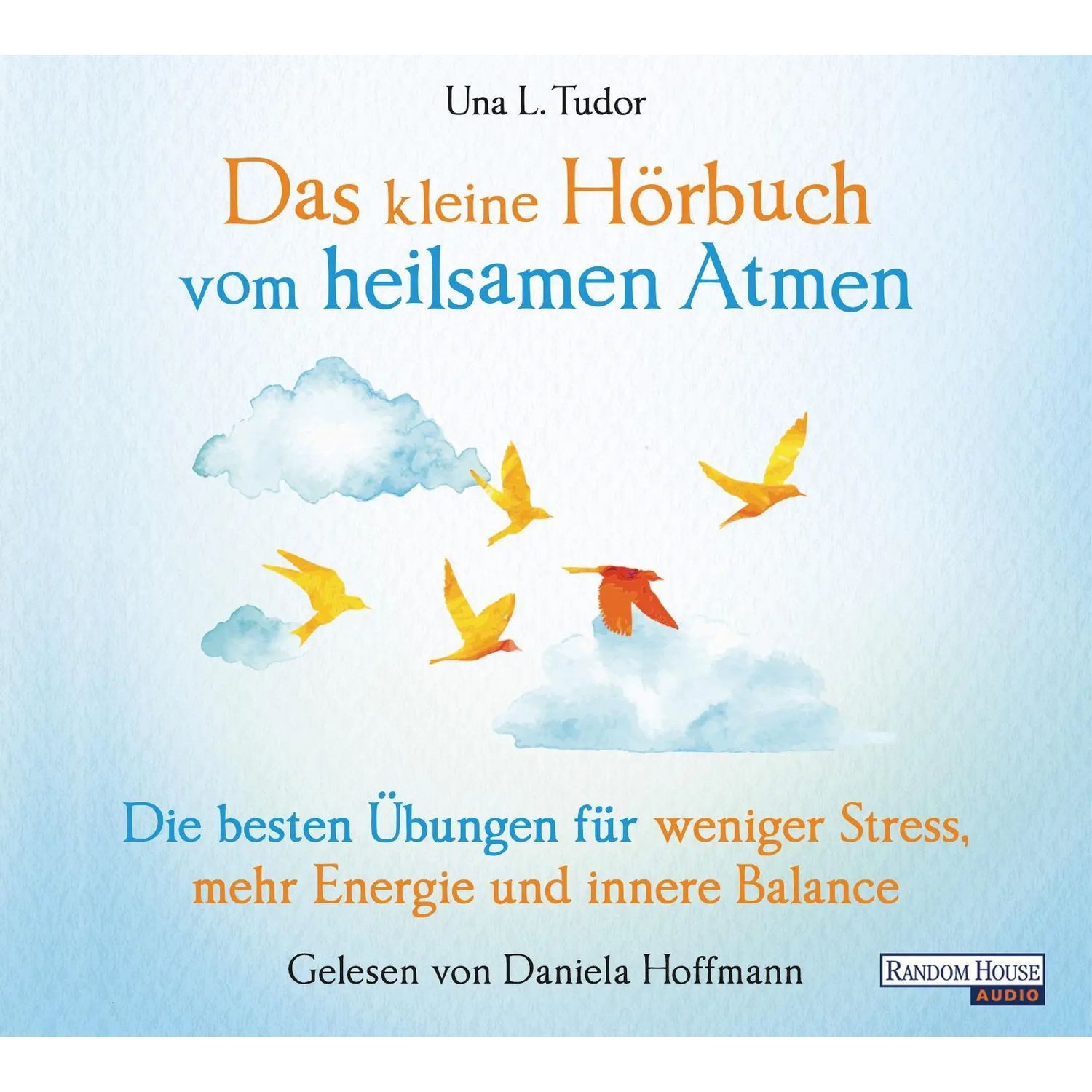 Random House Verlag Hörspiel Das kleine Hör-Buch vom heilsamen Atmen