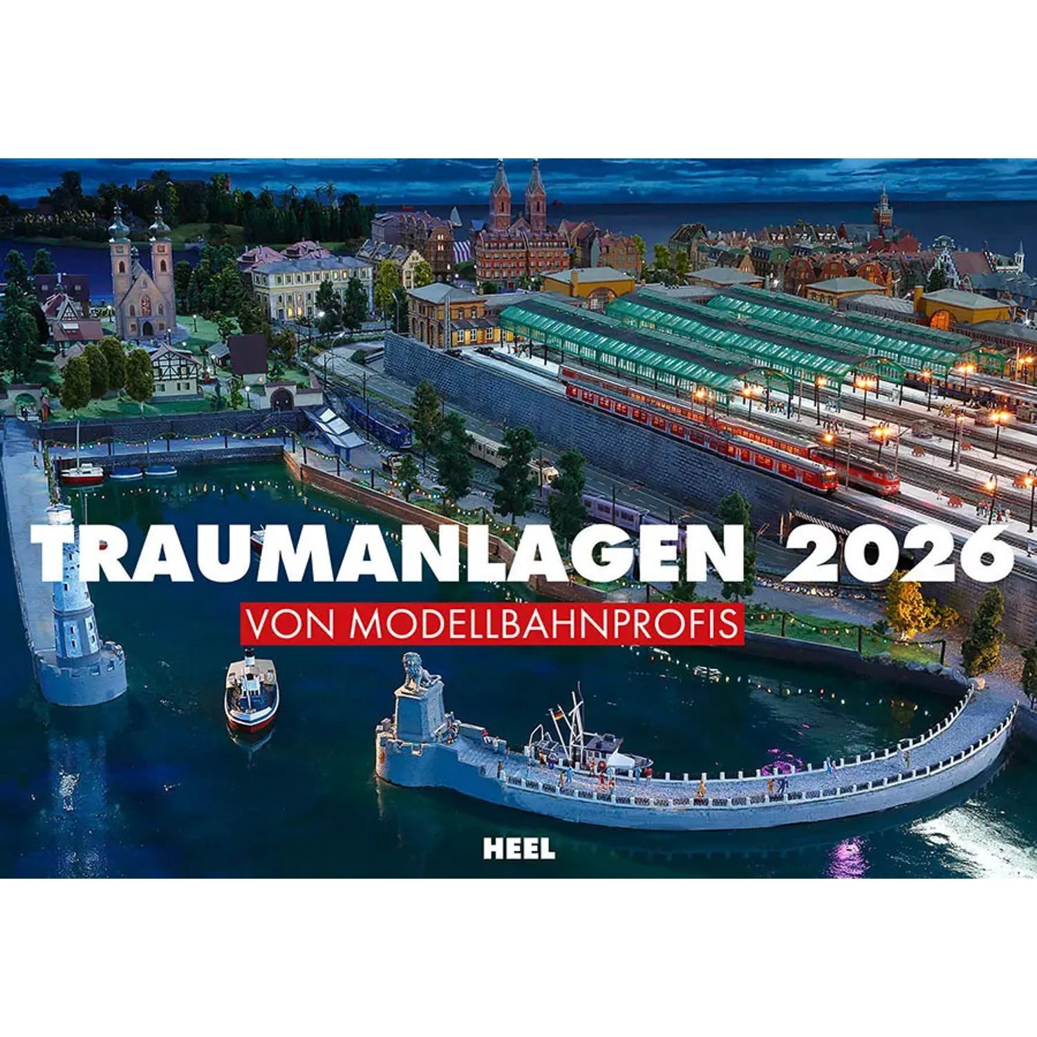 HEEL Verlag Wandkalender Traumanlagen von Modellbahnprofis Kalender 2026