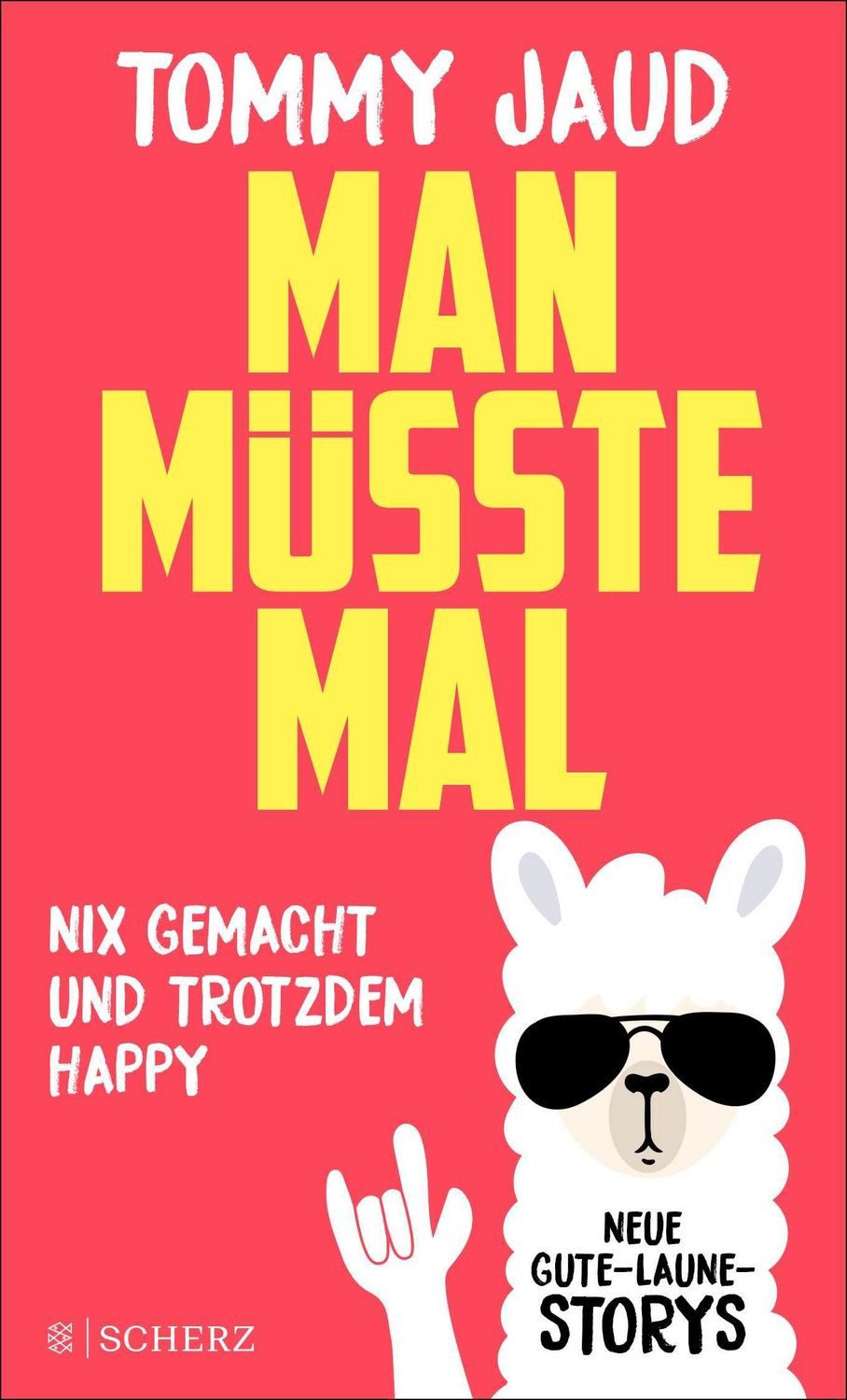 Man müsste mal – Nix gemacht und trotzdem happy / Tommy Jaud