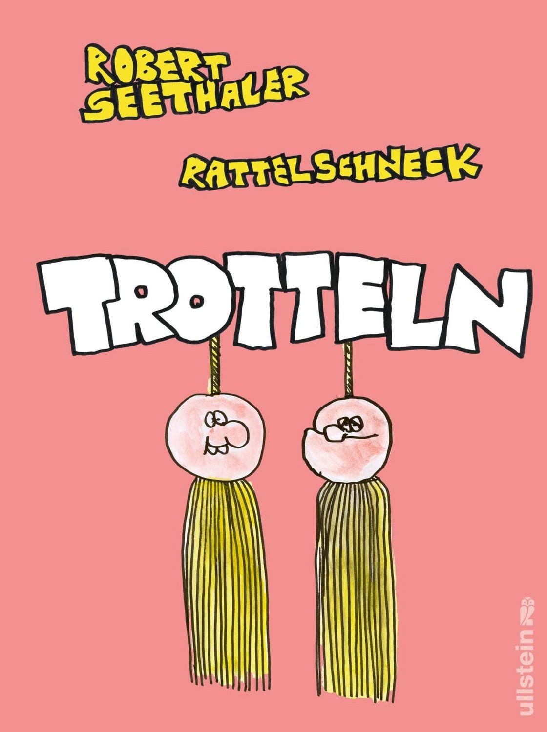 Belletristik Trotteln »Jeder sollte grundlos lachen können, und diesen verständlich Robert Seethaler, Rattelschneck
