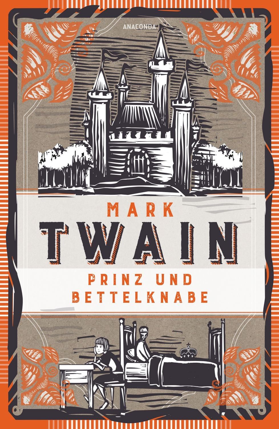 Prinz und Bettelknabe. Vollständige, ungekürzte Ausgabe / Mark Twain