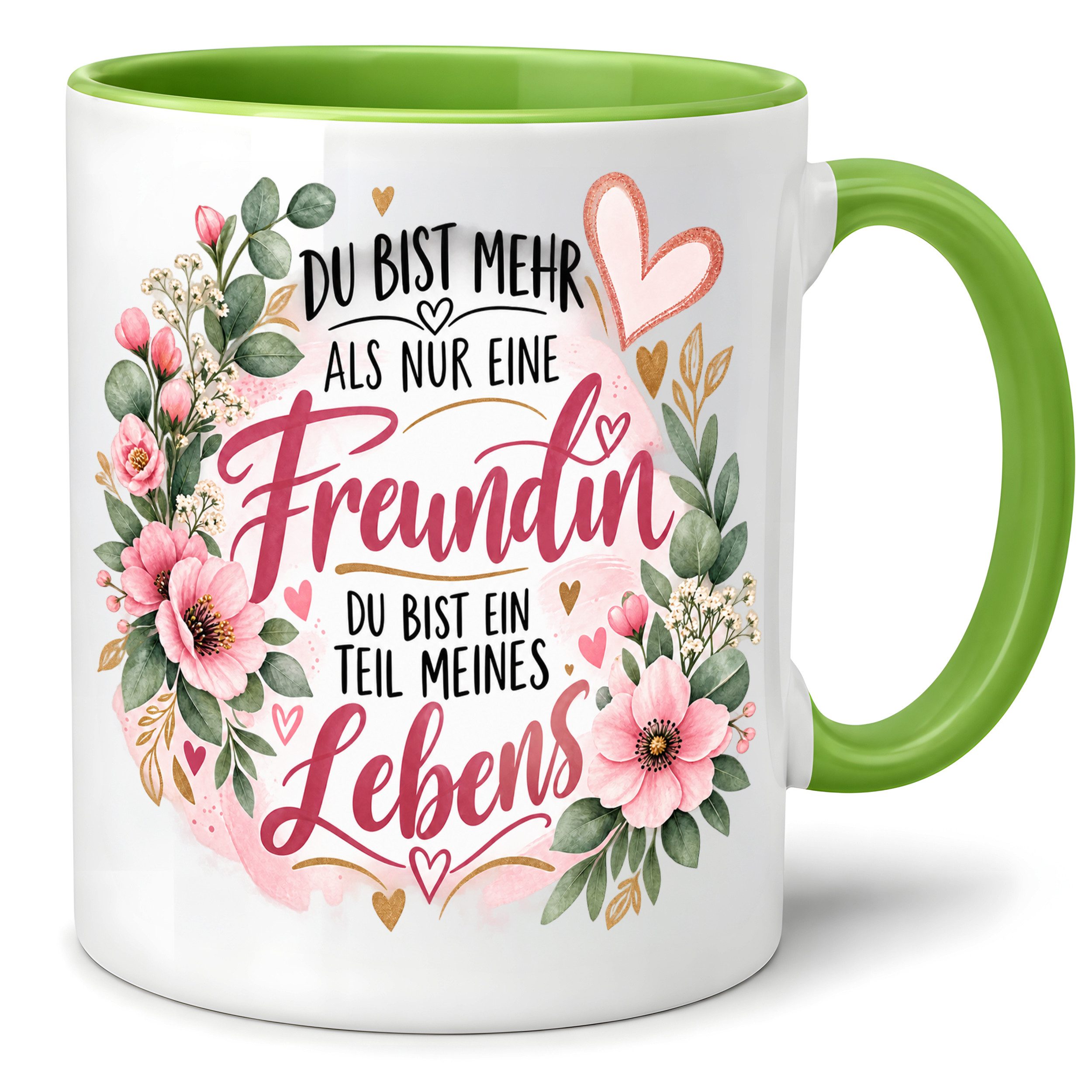 Herzbotschaft Tasse Freundin Teil meines Lebens - Geschenk - 330 ml - Farbwahl, mit Spruch, beidseitig bedruckt, spülmaschinenfest mikrowellengeeignet