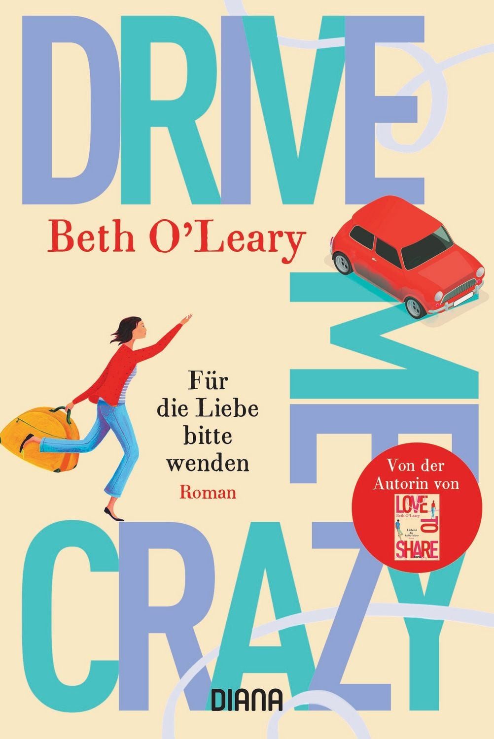 Drive Me Crazy – Für die Liebe bitte wenden / Beth O'Leary, Roman