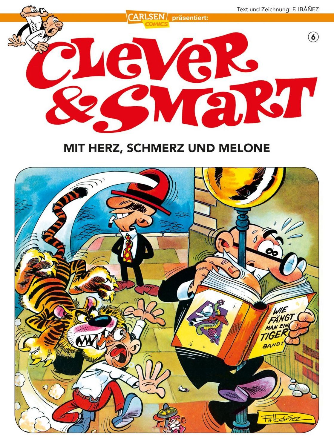 Clever und Smart 6: Mit Herz, Schmerz und Melone / Francisco Ibáñez