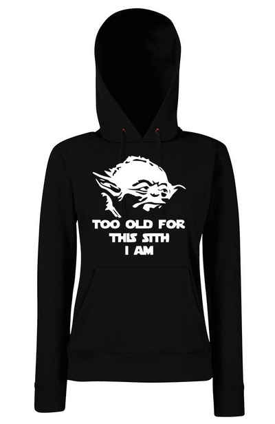 Youth Designz Kapuzenpullover Too Old for this Sith Damen Hoodie Pullover mit lustigem Frontprint