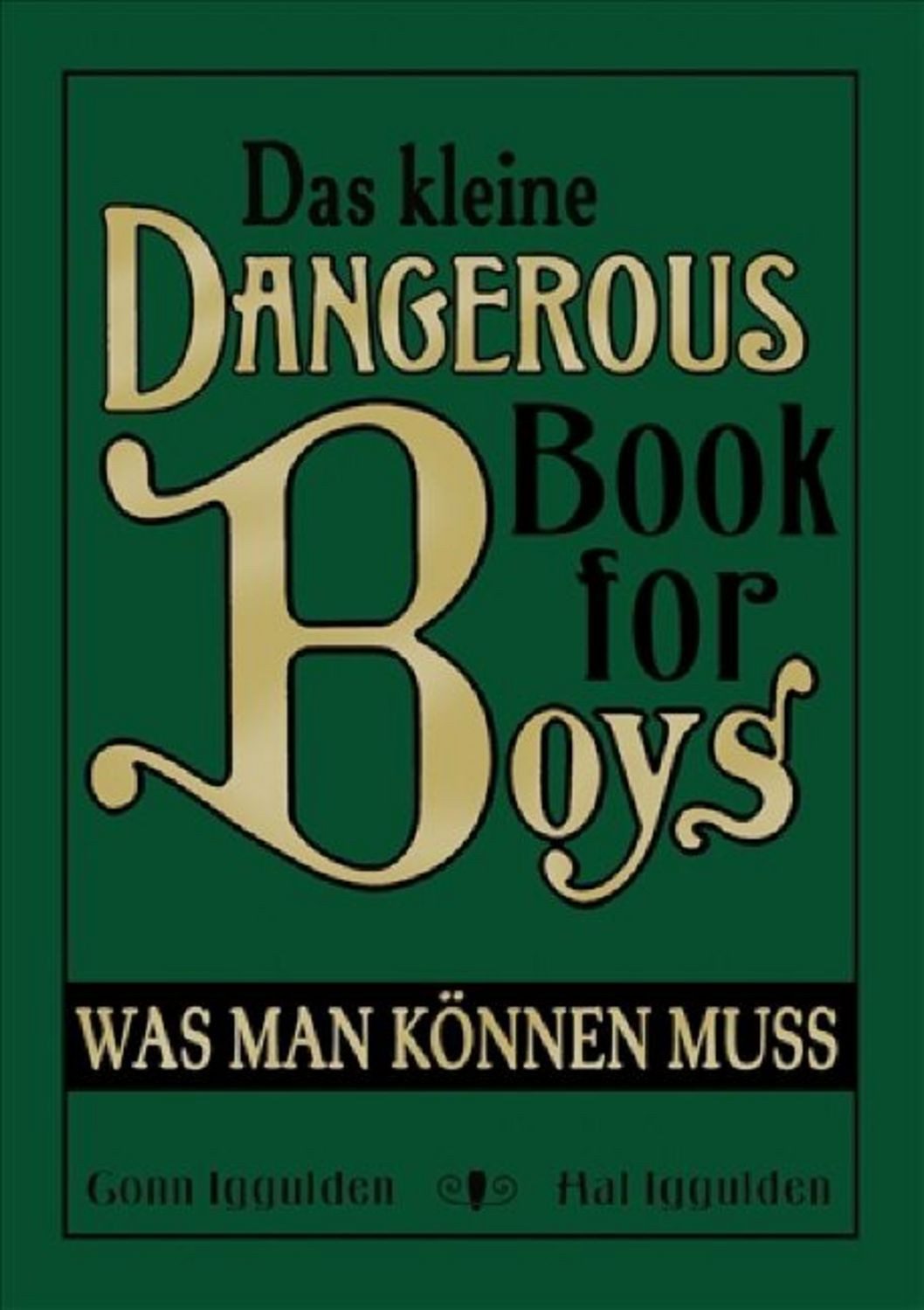 Das kleine Dangerous Book for Boys / Conn Iggulden, Hal Iggulden