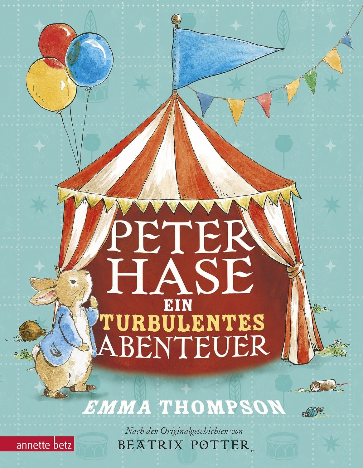 Kinderbuch Peter Hase - Ein turbulentes Abenteuer Ein turbulentes Abenteuer Emma Thompson