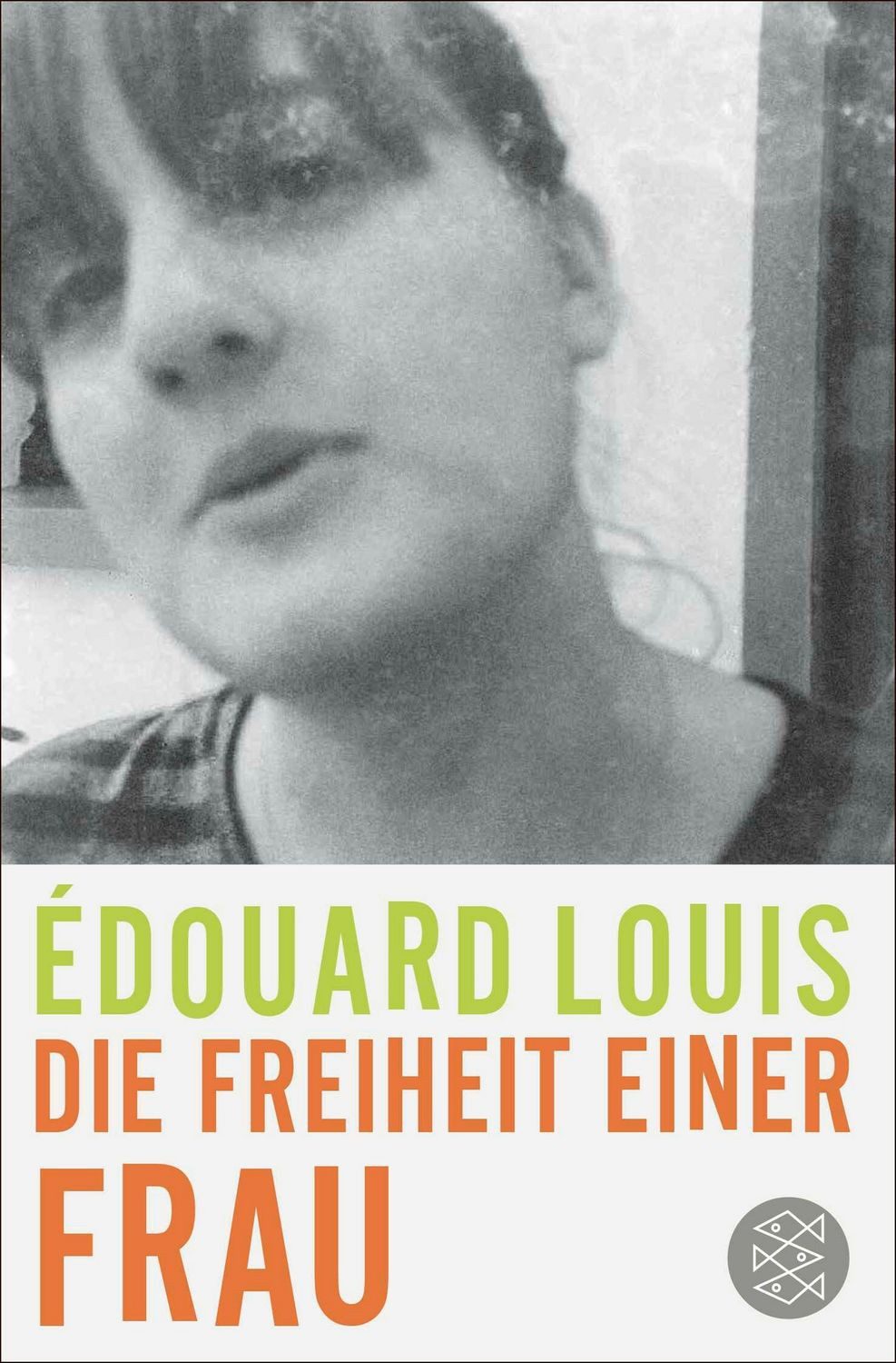 Die Freiheit einer Frau / Édouard Louis