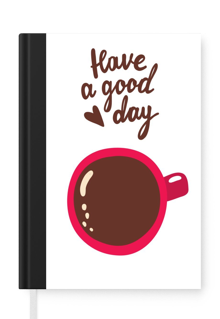 MuchoWow Notizbuch Illustration mit einer Tasse Kaffee und dem Zitat "Have a good day"., Journal, Merkzettel, Tagebuch, Notizheft, A5, 98 Seiten, Haushaltsbuch