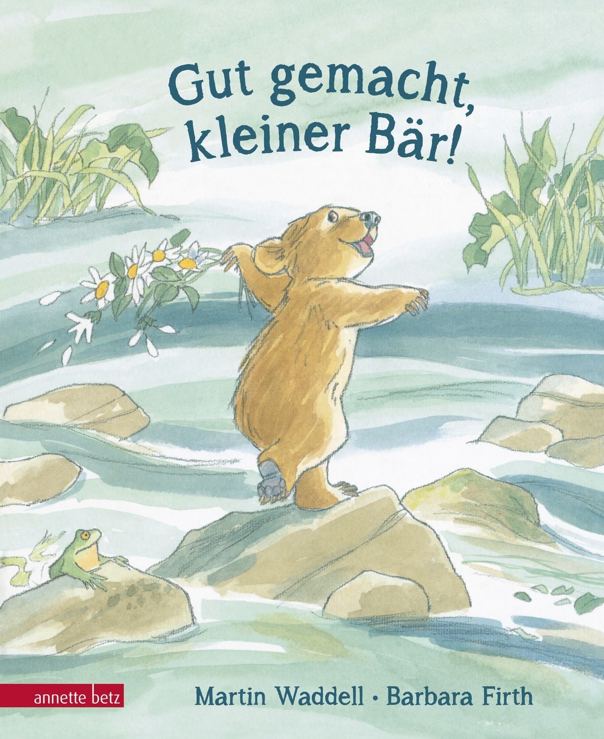 Gut gemacht, kleiner Bär! / Martin Waddell