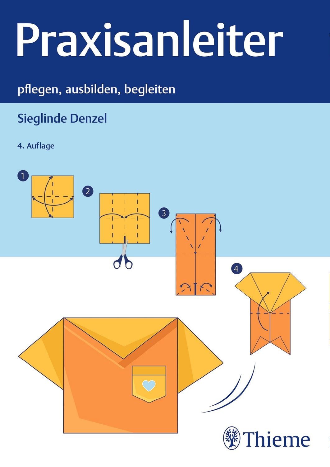 Praxisanleiter / Sieglinde Denzel, pflegen, ausbilden, begleiten