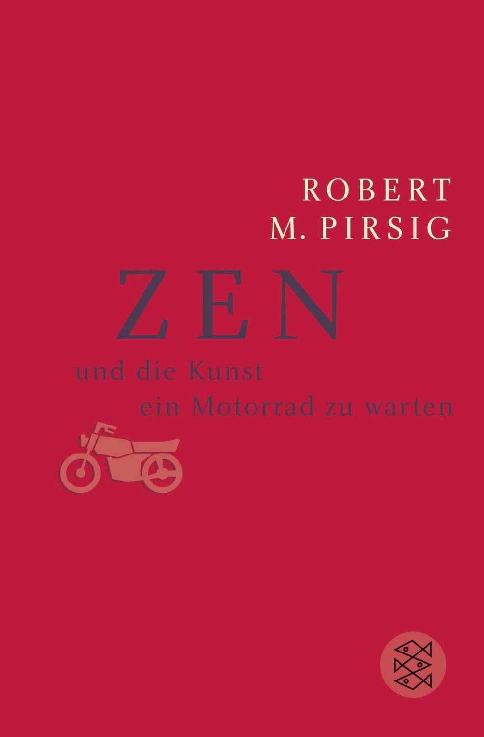 Zen und die Kunst, ein Motorrad zu warten / Robert M. Pirsig