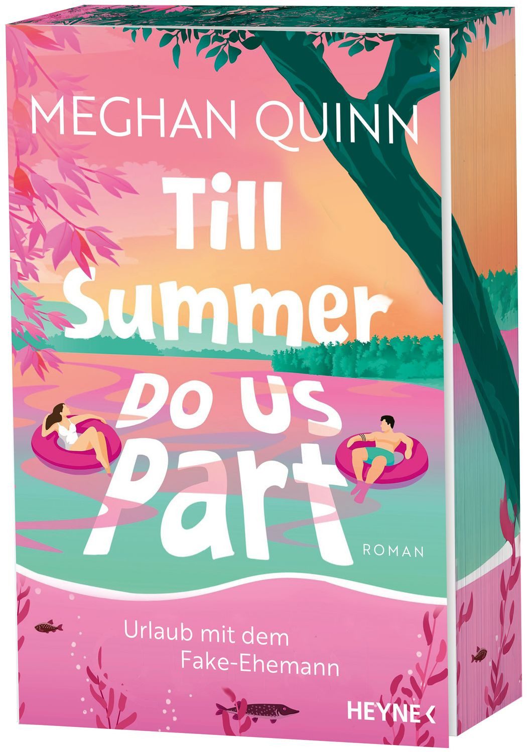 Till Summer Do Us Part - Urlaub mit dem Fake-Ehemann / Meghan Quinn, Roman - »Dieses Buch hat, was man sich wünschen kann, und noch viel mehr!« Lucy Score