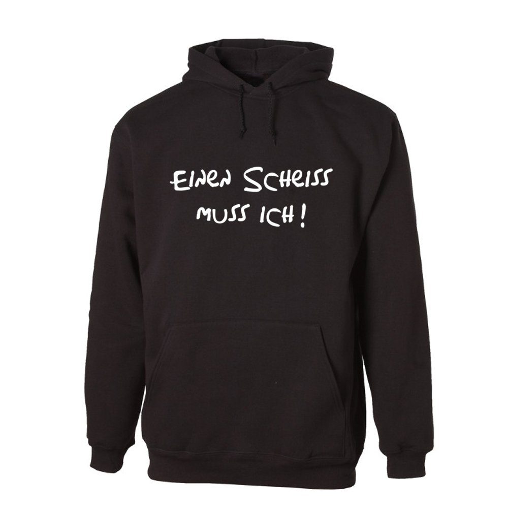 Hoodie Einen Scheiss muss ich!