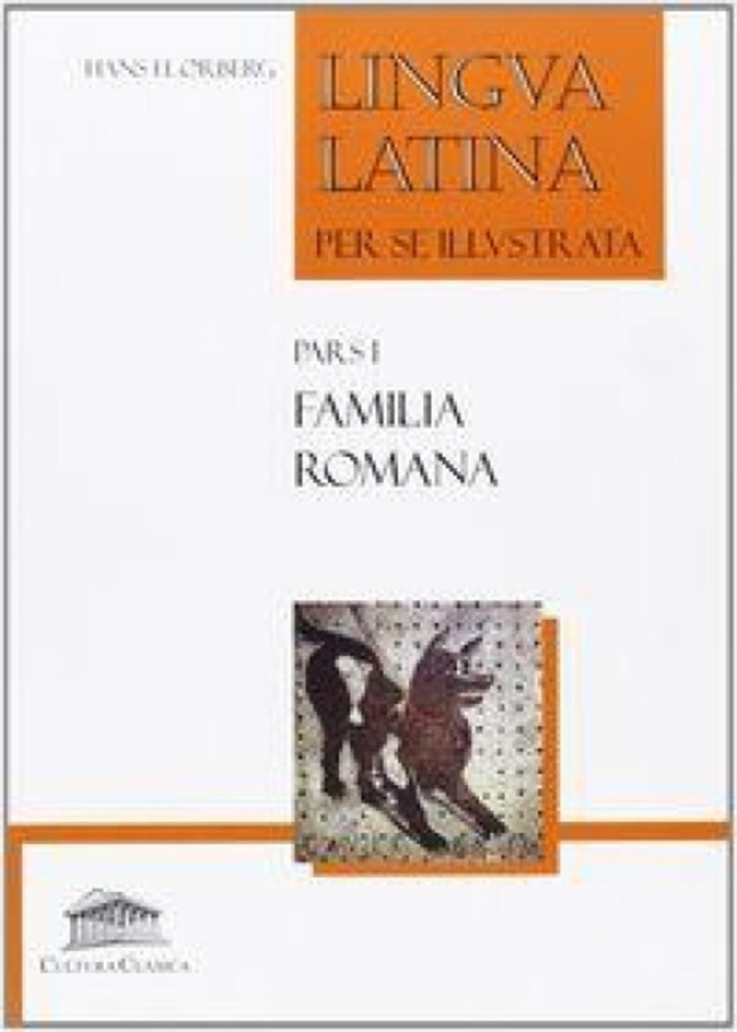 Lingua latina per se illustrata: familia romana / Hans H. Oerberg