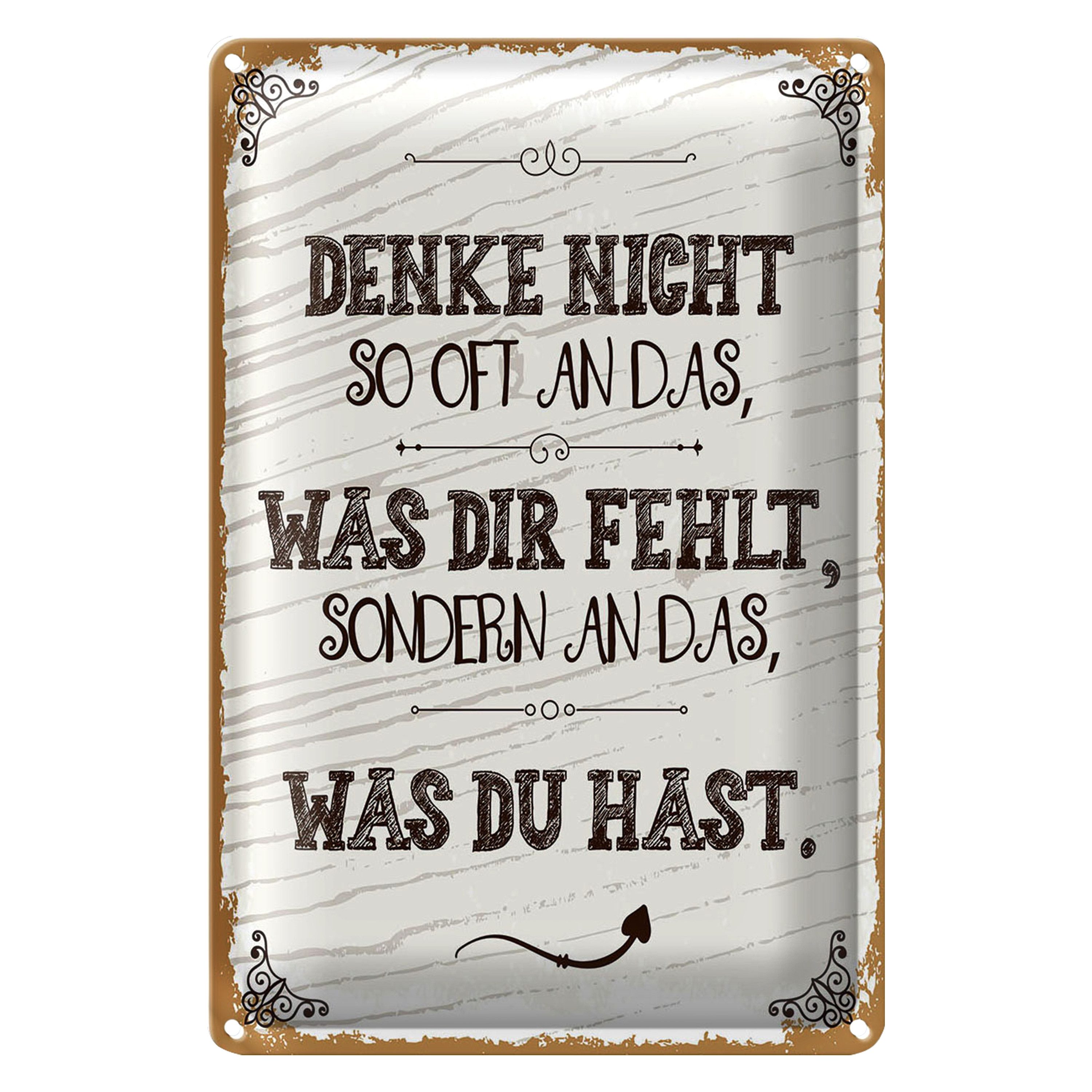 Metallschild Spruch denke nicht was fehlt sondern 12x18cm