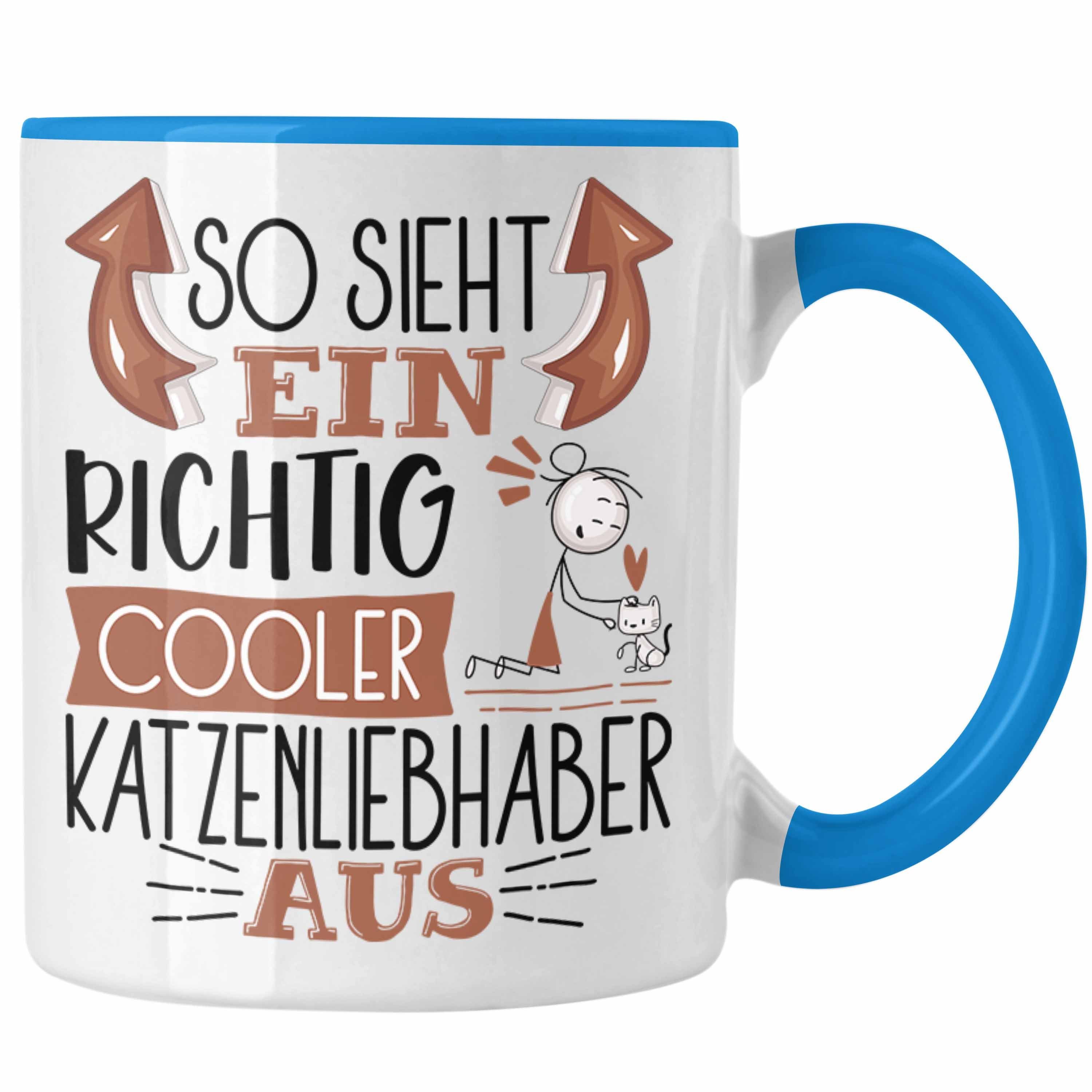 Trendation Tasse Katzenliebhaber Tasse So Sieht Ein Richtig Cooler Katzenliebhaber Aus Blau