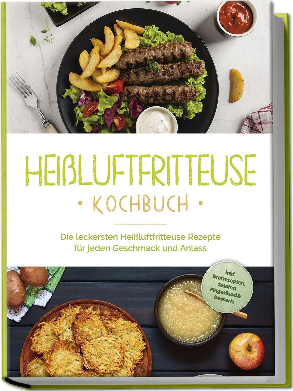 Heißluftfritteuse Kochbuch: Die leckersten Heißluftfritteuse Rezepte f / Anna-Lena Gerber