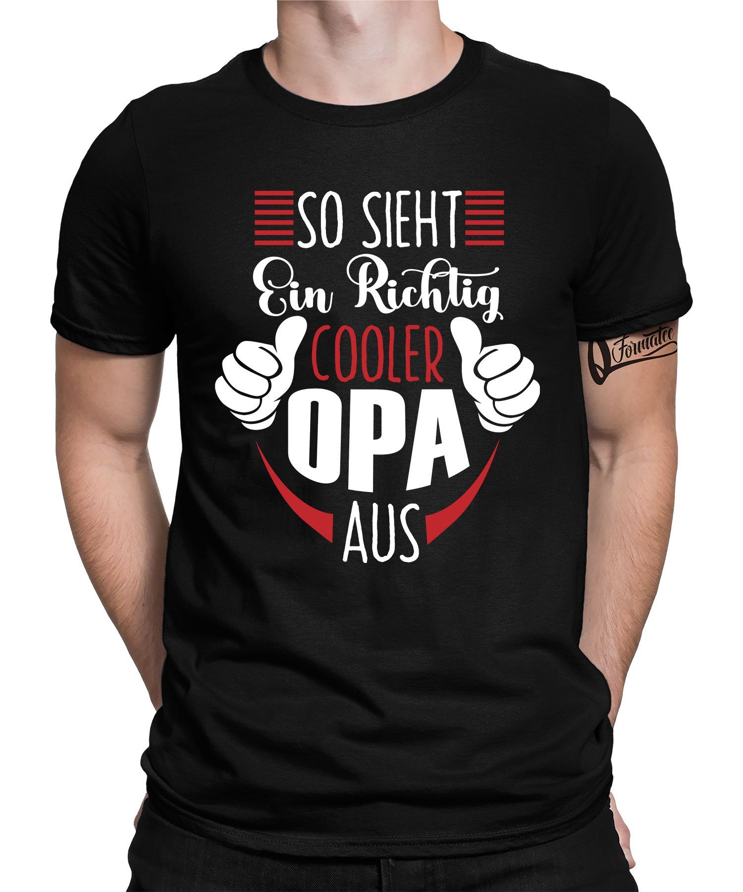 Kurzarmshirt - aus Opa sieht Vatertag Großvater Herren Formatee cooler Schwarz ein T-Shirt Quattro So (1-tlg)