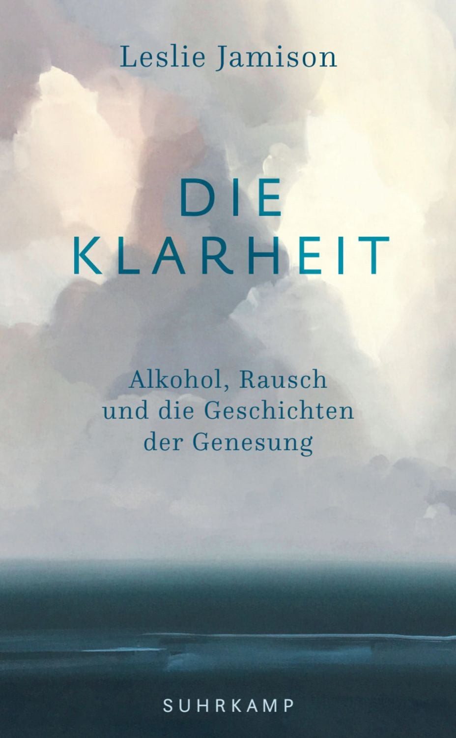 Die Klarheit / Leslie Jamison