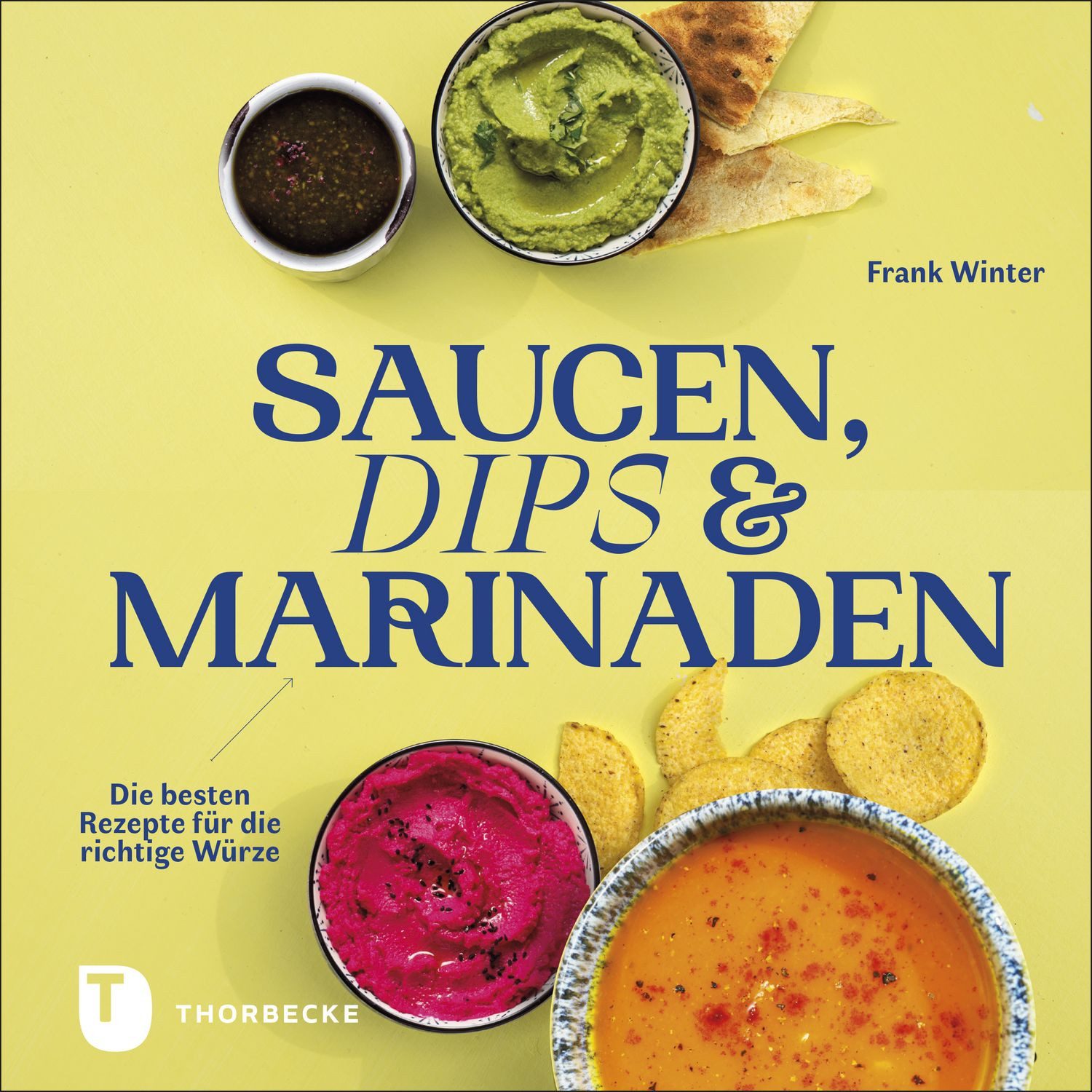 Saucen, Dips und Marinaden / Frank Winter