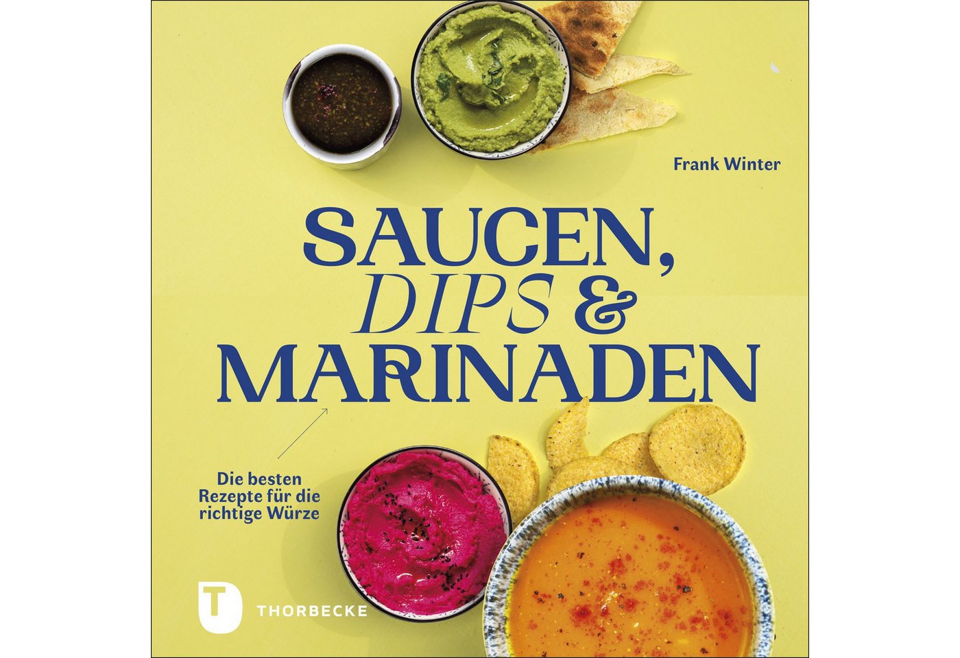 Saucen, Dips und Marinaden / Frank Winter