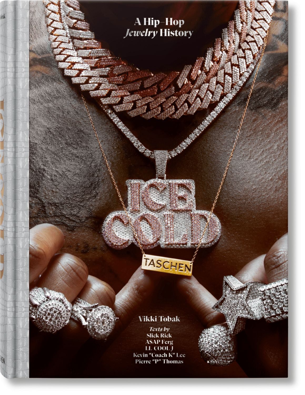 Ice Cold. A Hip-Hop Jewelry History The History of Hip-Hop Jewelry / Vikki Tobak, The History of Hip-Hop Jewelry, X