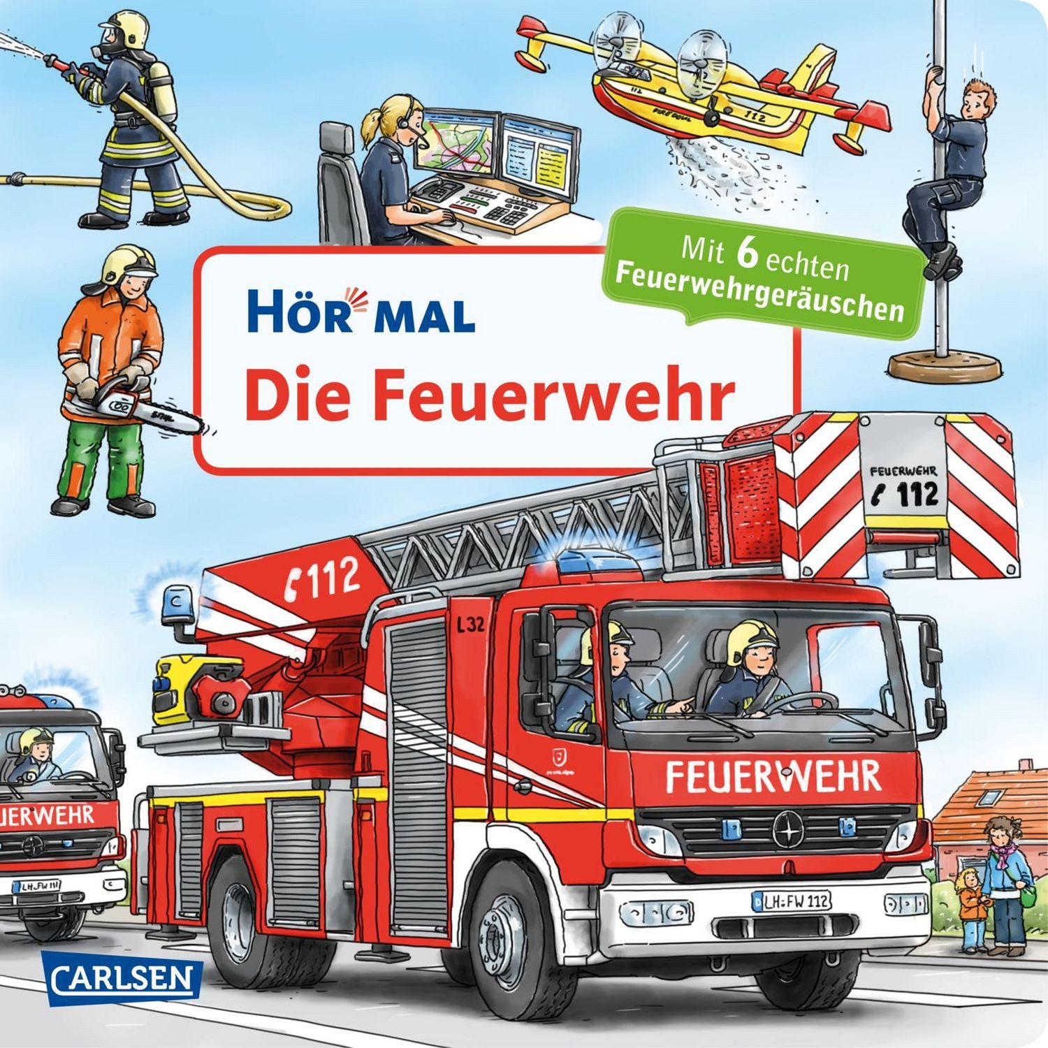 Hör mal (Soundbuch): Die Feuerwehr / Christian Zimmer, Zum Hören, Schauen und Mitmachen ab 2 Jahren. Mit echten Geräuschen