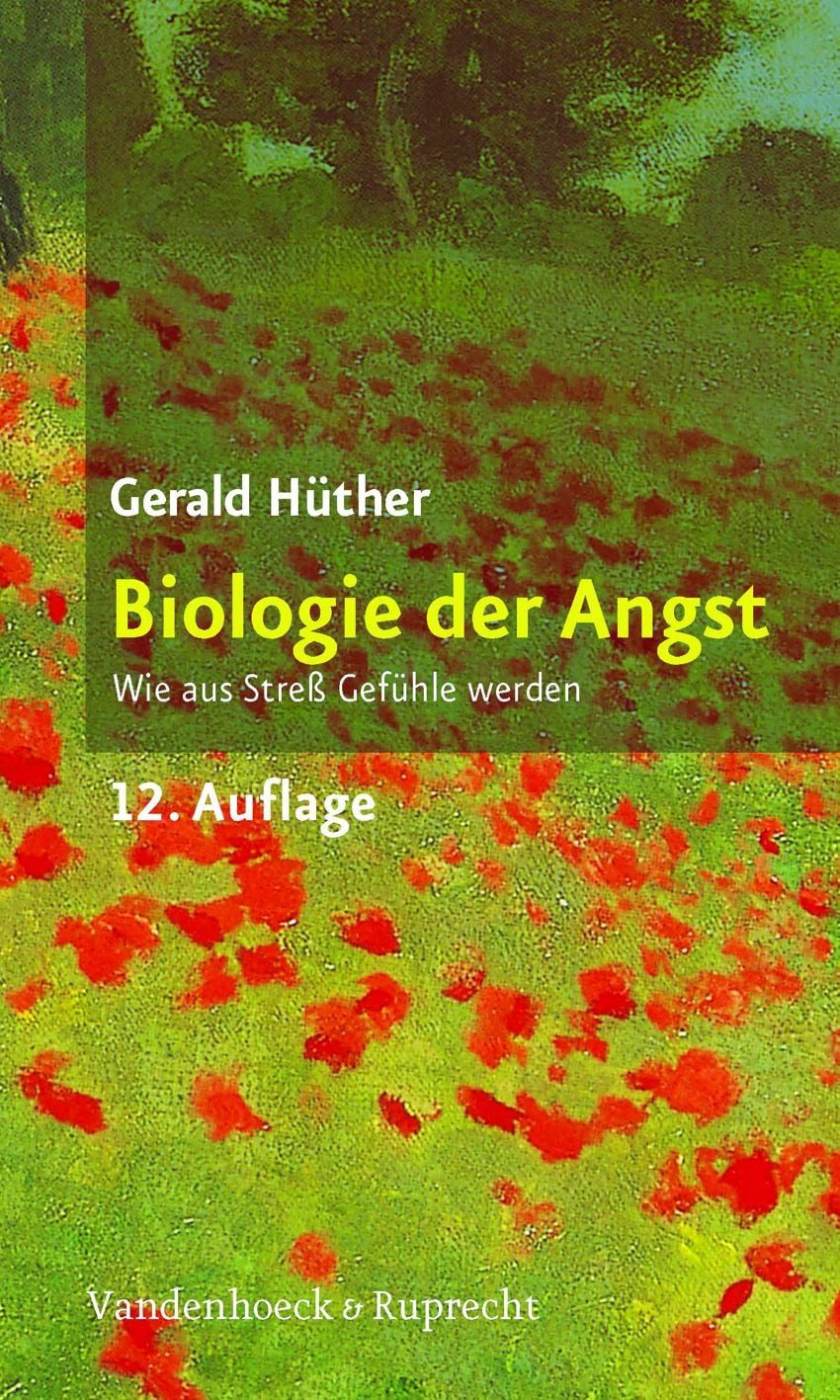 Fachbuch Biologie der Angst Wie aus Streß Gefühle werden Gerald Hüther