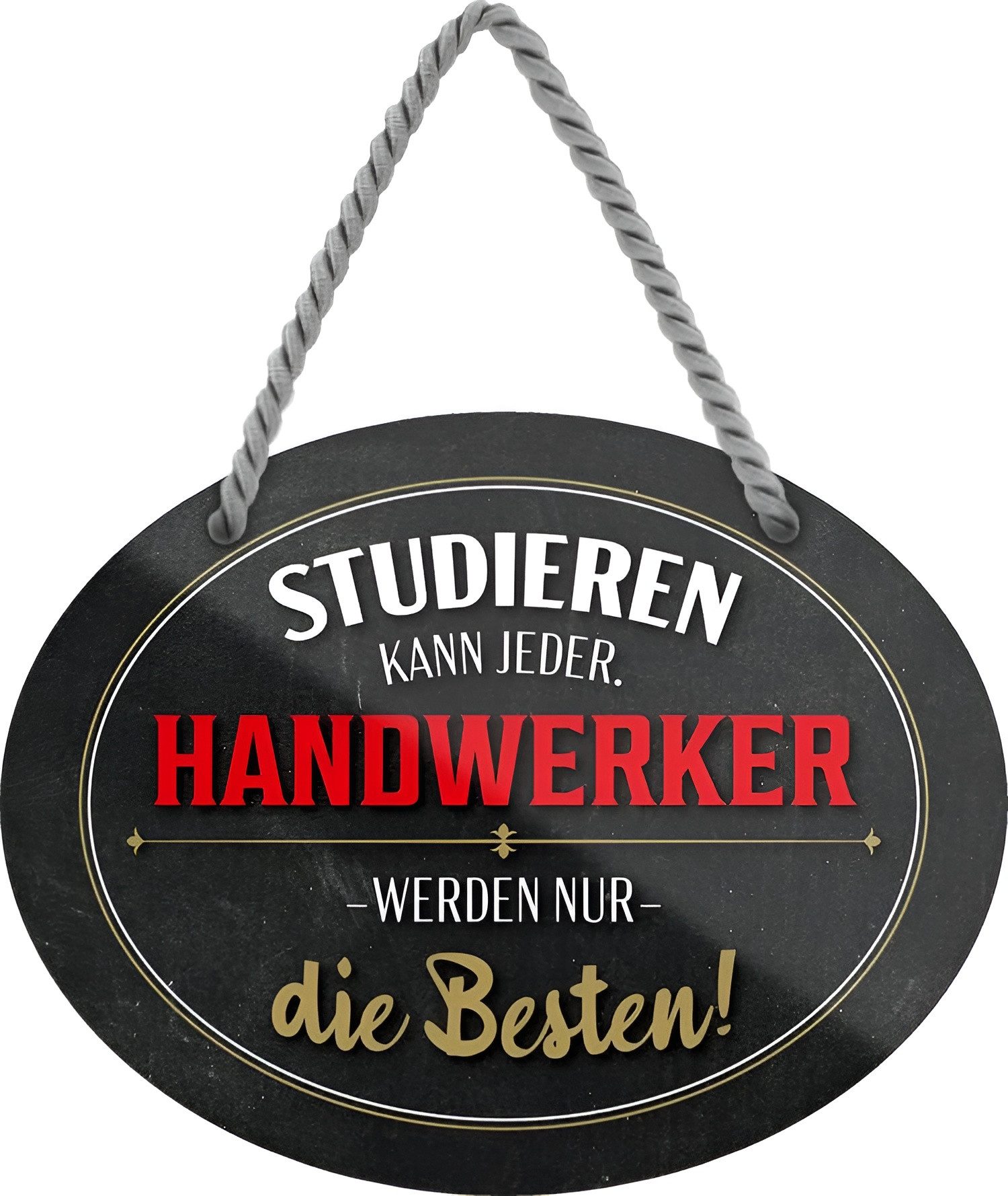 schilderkreis24 Metallschild Blechschild Studieren kann jeder, Handwerker nur die besten. 18x14cm