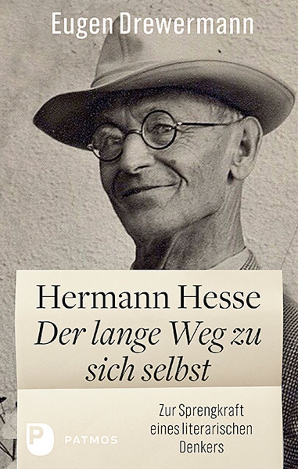 Hermann Hesse: Der lange Weg zu sich selbst / Eugen Drewermann