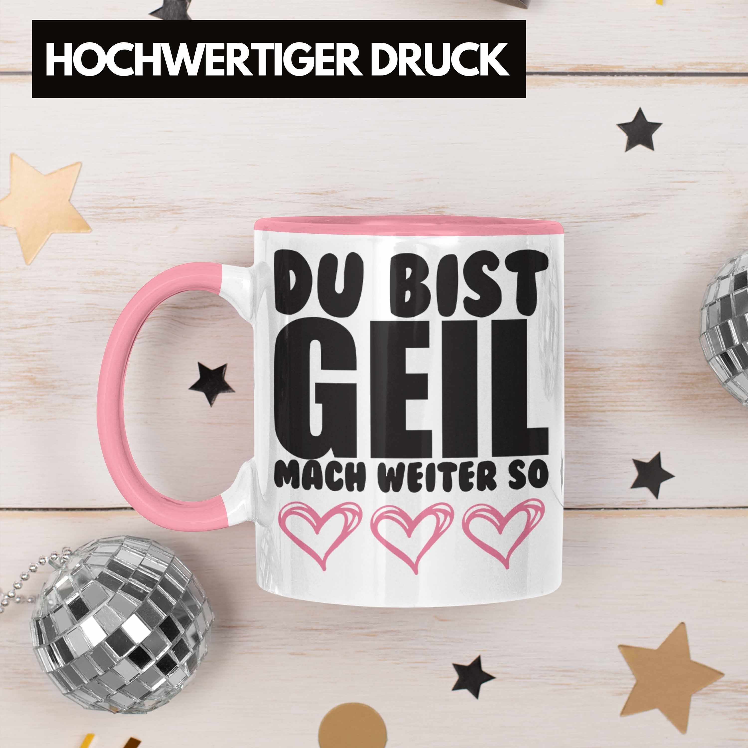 Trendation Tasse Trendation - - Spruch So Tasse Geschenk Kollege Bist Geil Mach Beste Rosa Lustige mit Weiter Du Freundin