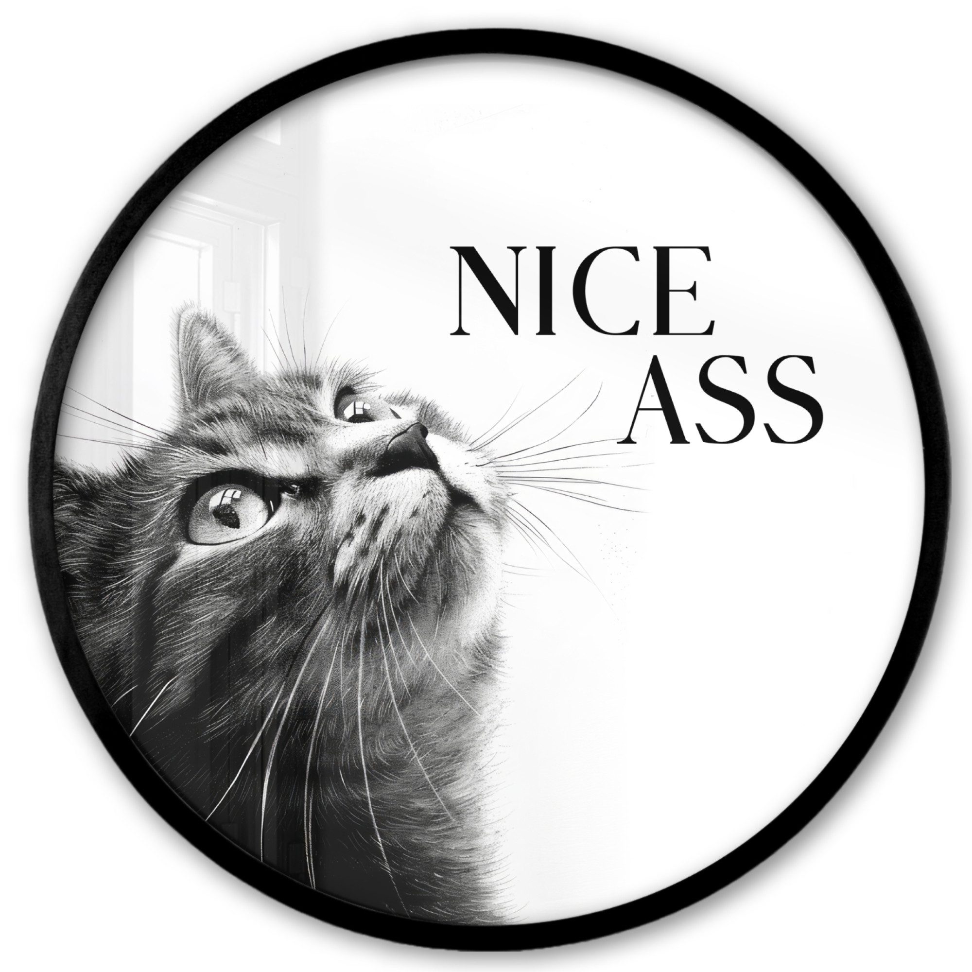 MuchoWow Poster Rund - Katzen - Schöner Arsch - Zitat - Schwarz und weiß - Sprichwörte, (1 St), Runde Wandbilder, Deko für Wohnzimmer und Schlafzimmer, 40x40 cm