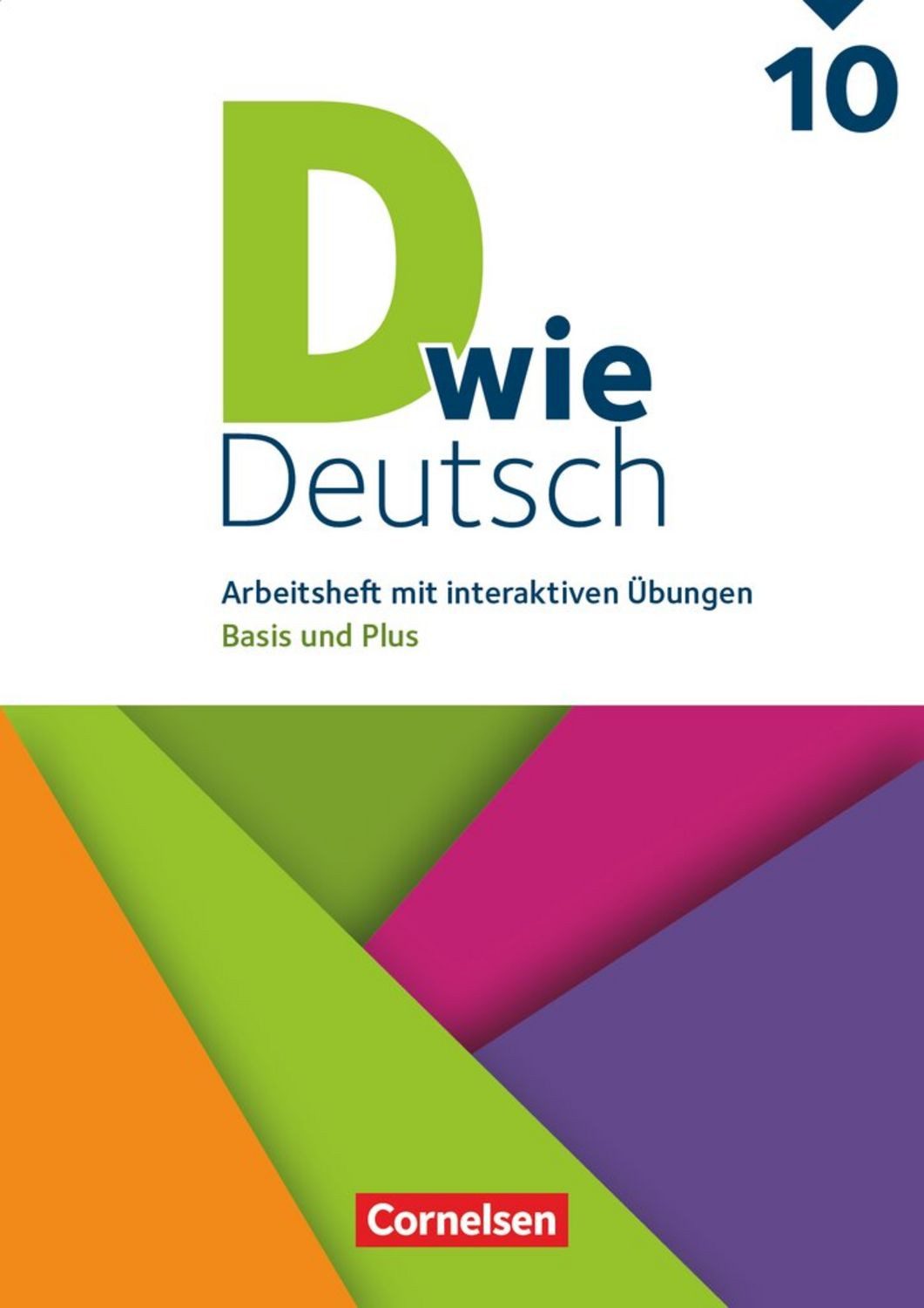 D wie Deutsch - Arbeitshefte Basis und Plus - Ausgabe 2018 - 10. Schul / diverse