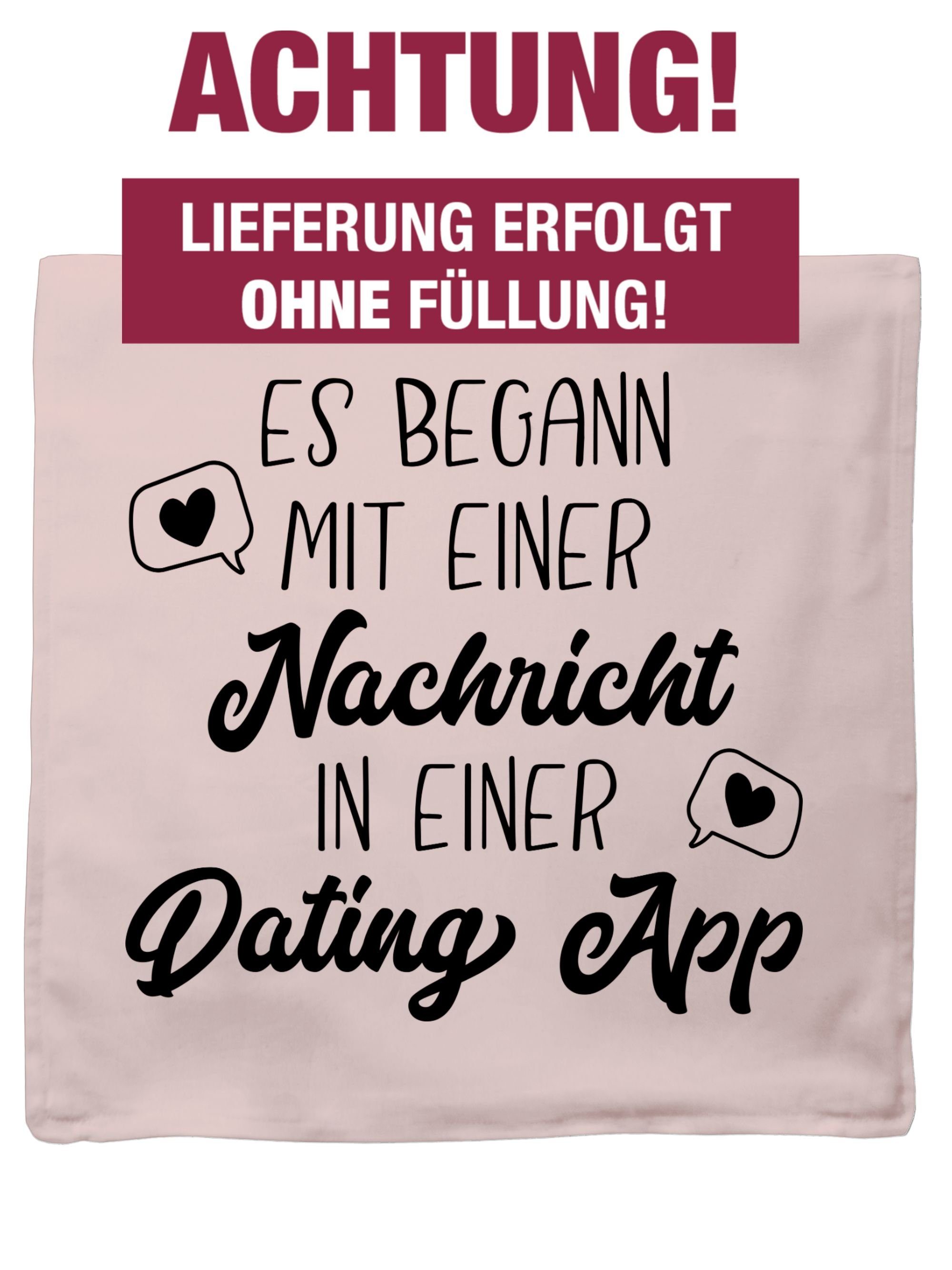 App, Valentinstag begann Geschenk Kissenbezüge Dekokissen einer Es mit Stück), Shirtracer (1 Dating Nachricht