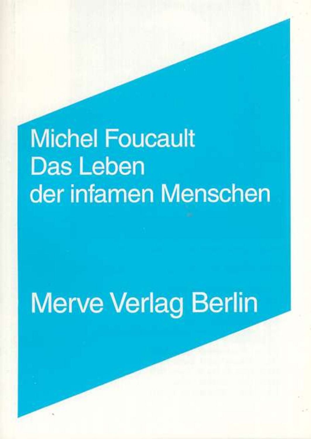 Das Leben der infamen Menschen / Michel Foucault