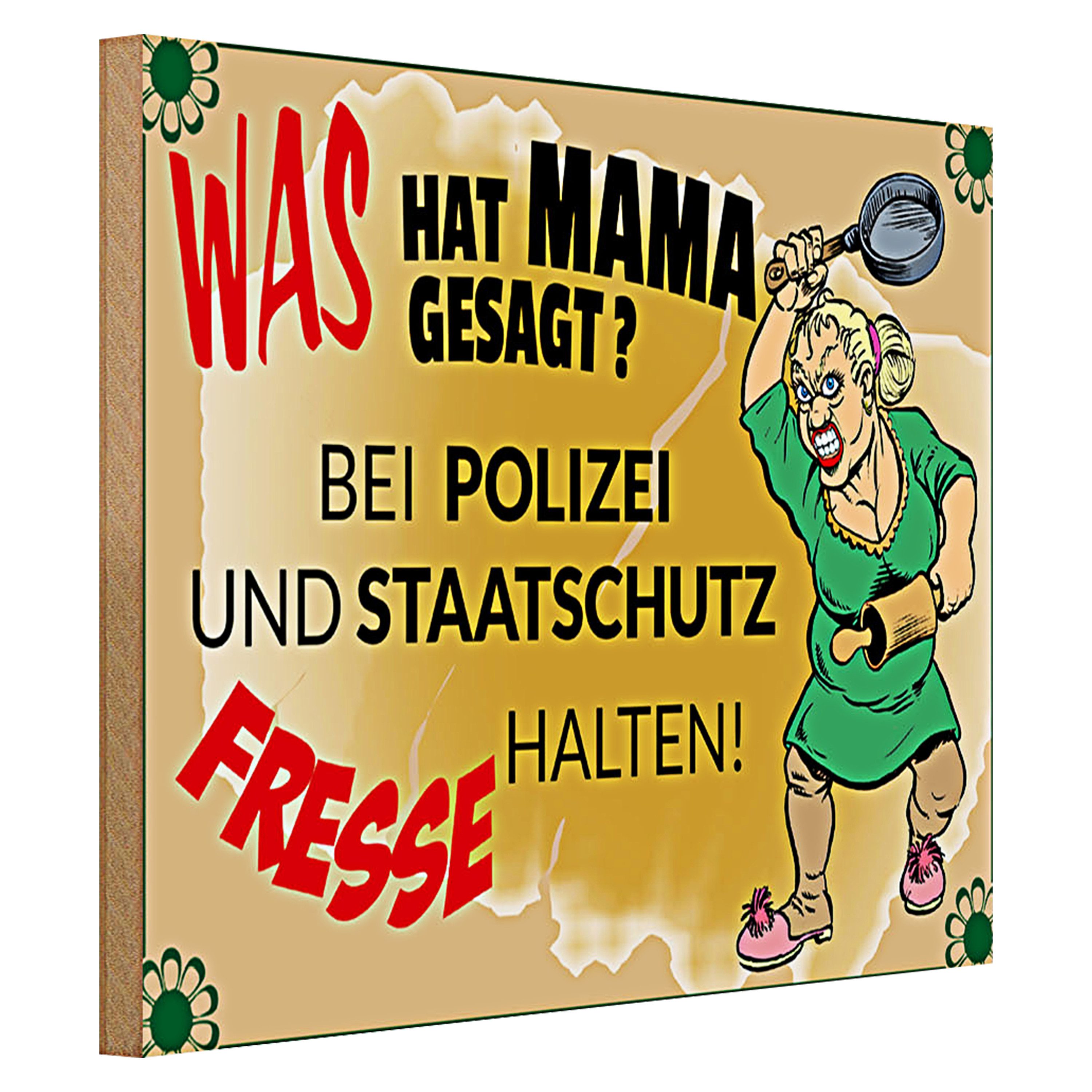 Roomando Holzbild Spruch 40x30cm Mama sagt Polizei Fresse halten