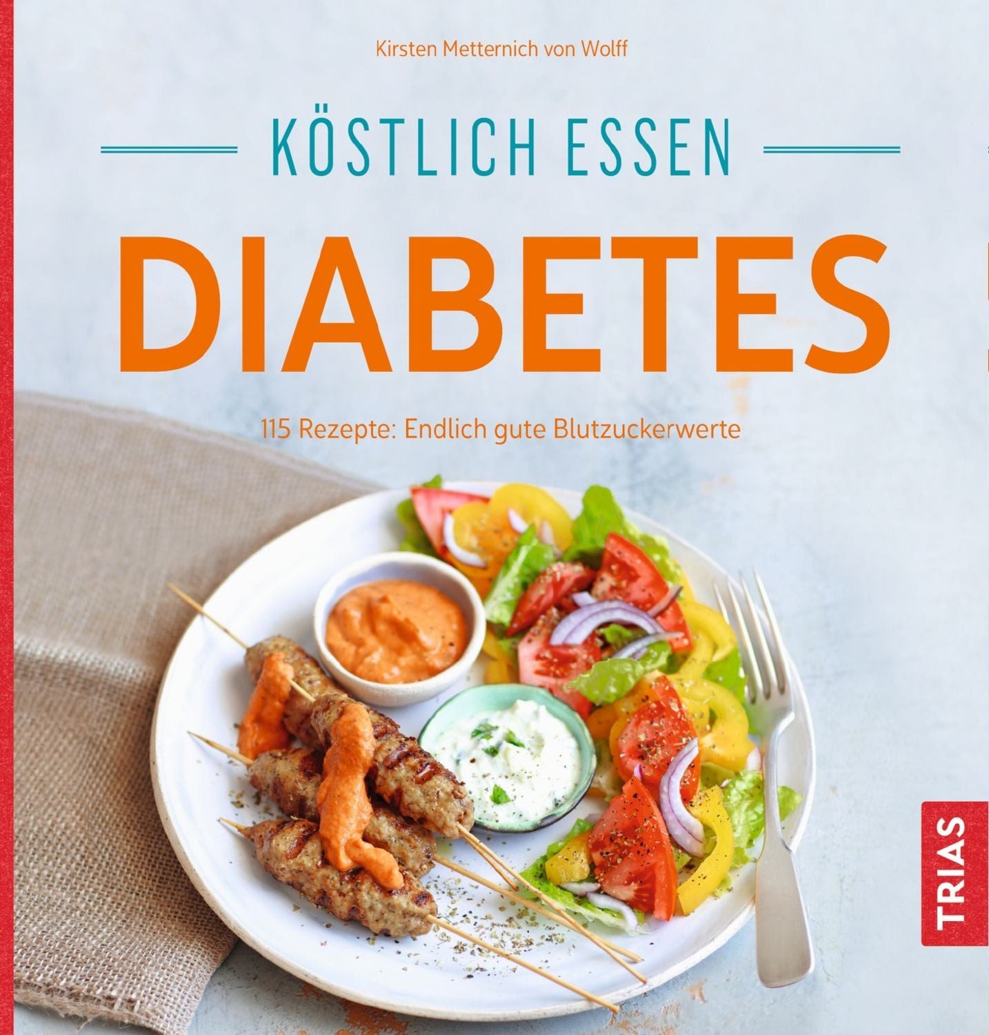 Köstlich essen Diabetes / Kirsten Metternich Wolff