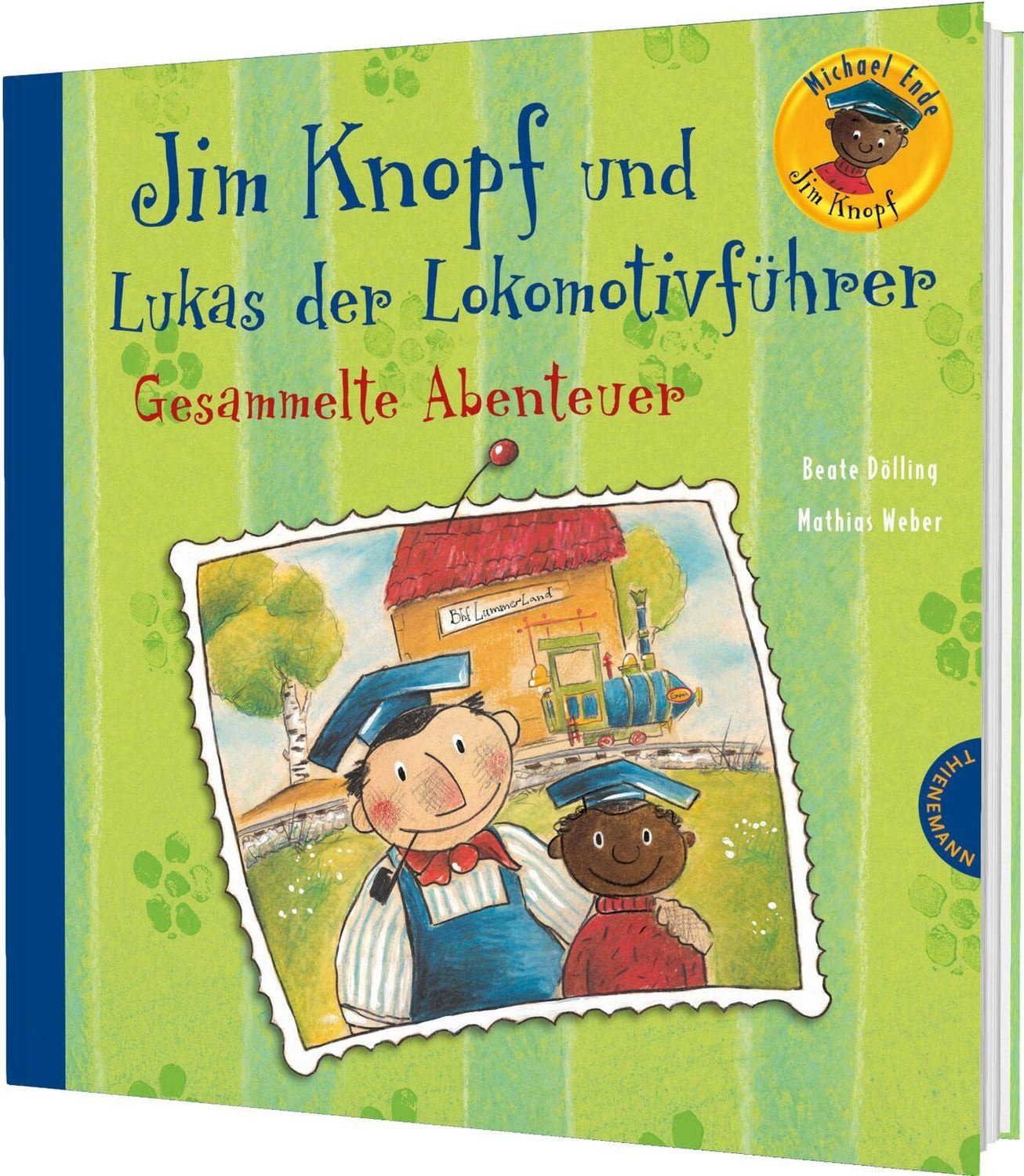 Jim Knopf: Jim Knopf und Lukas der Lokomotivführer – Gesammelte Abente / Michael Ende, Beate Dölling