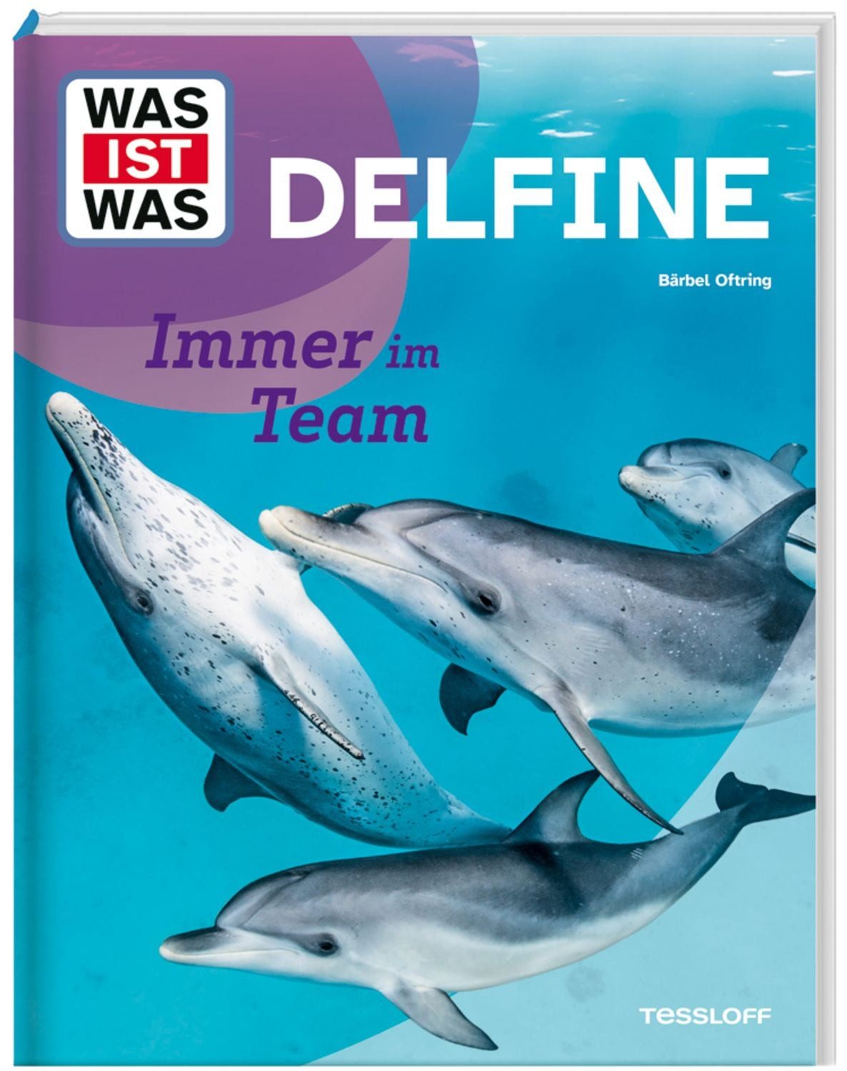 WAS IST WAS Delfine. Immer im Team / Bärbel Oftring