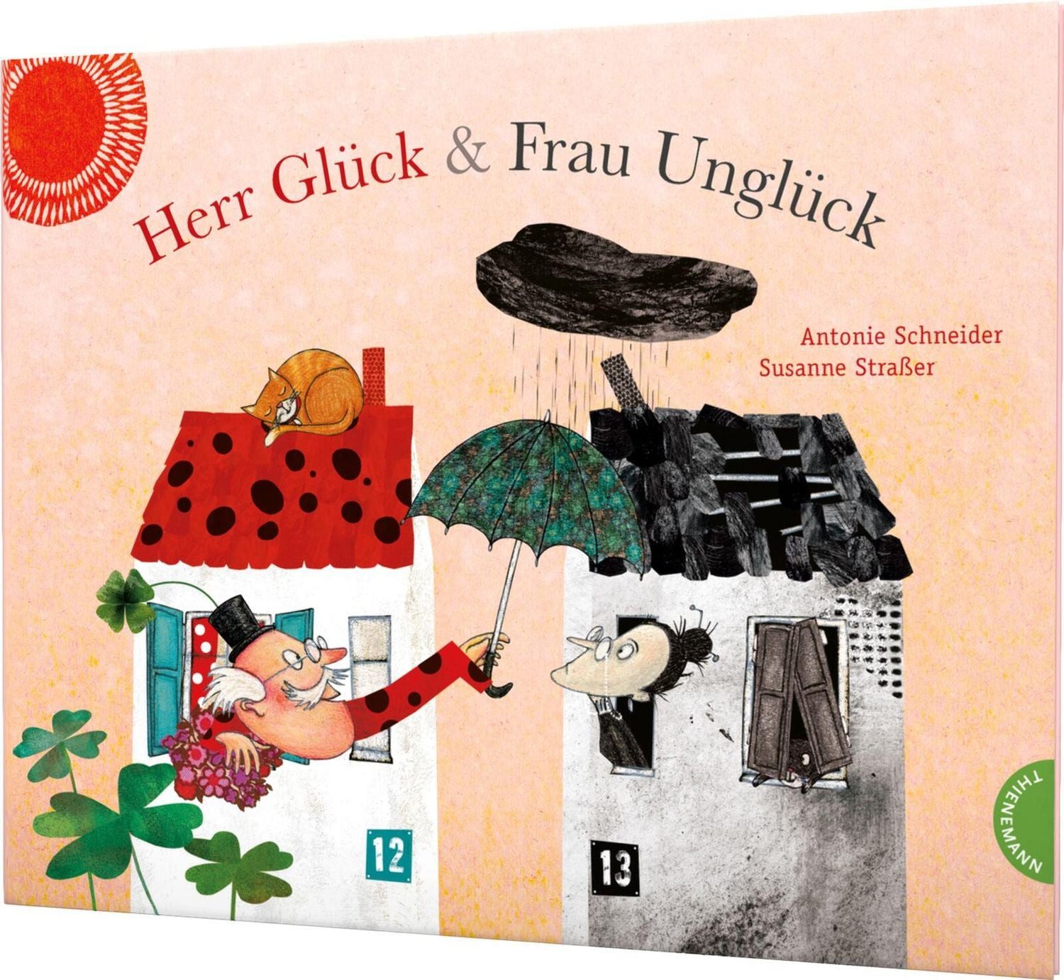 Kinderbuch Herr Glück und Frau Unglück Ein Bilderbuch über das Glücklichsein Antonie Schneider