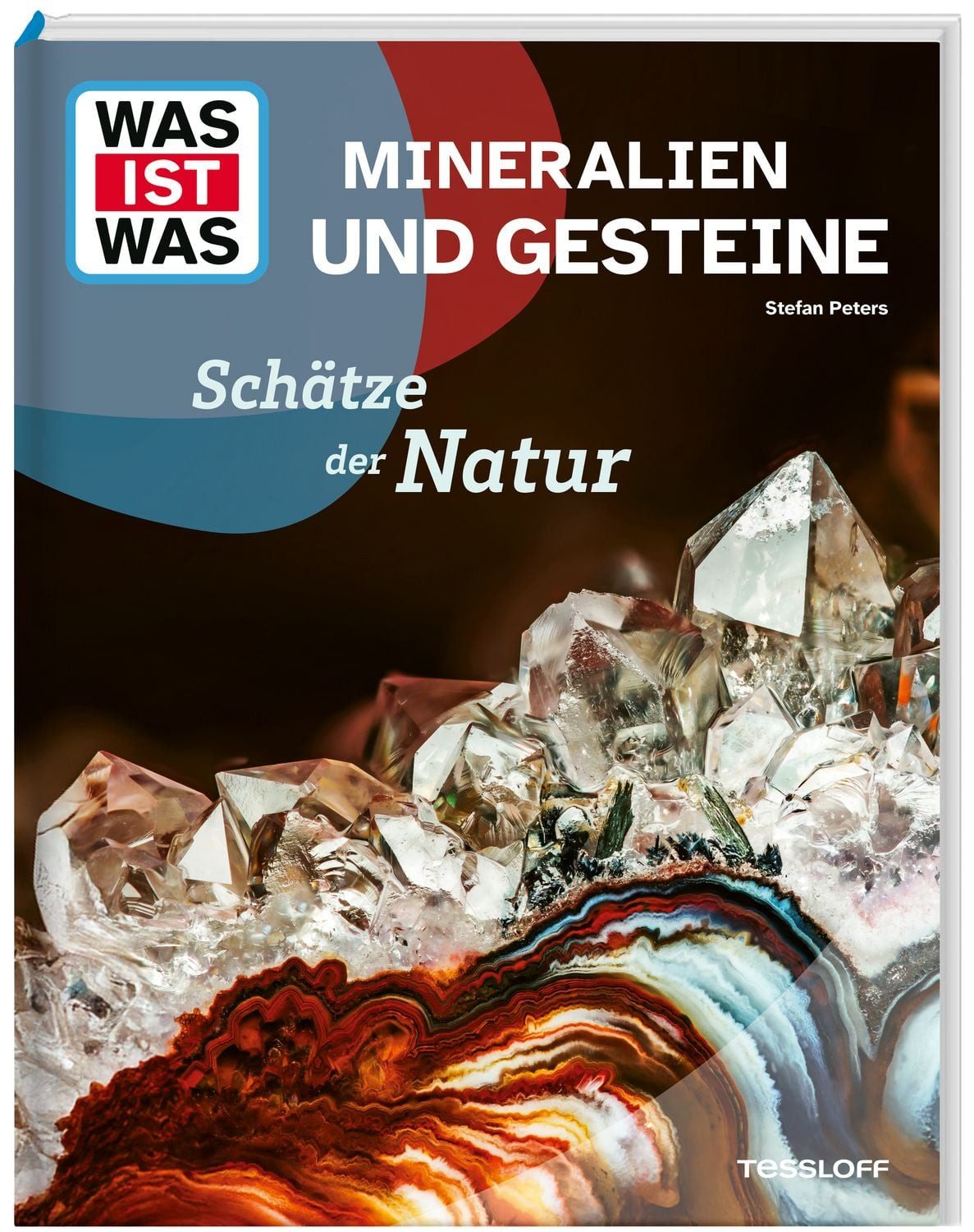 WAS IST WAS Mineralien und Gesteine. Schätze der Natur / Stefan Peters
