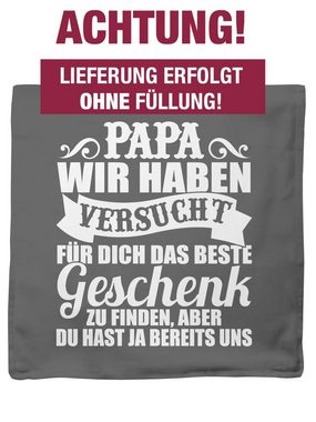 Kissenbezüge Papa wir haben versucht für dich das Geschenk zu finden - weiß, Shirtracer (1 Stück), Vatertagsgeschenk Kissen