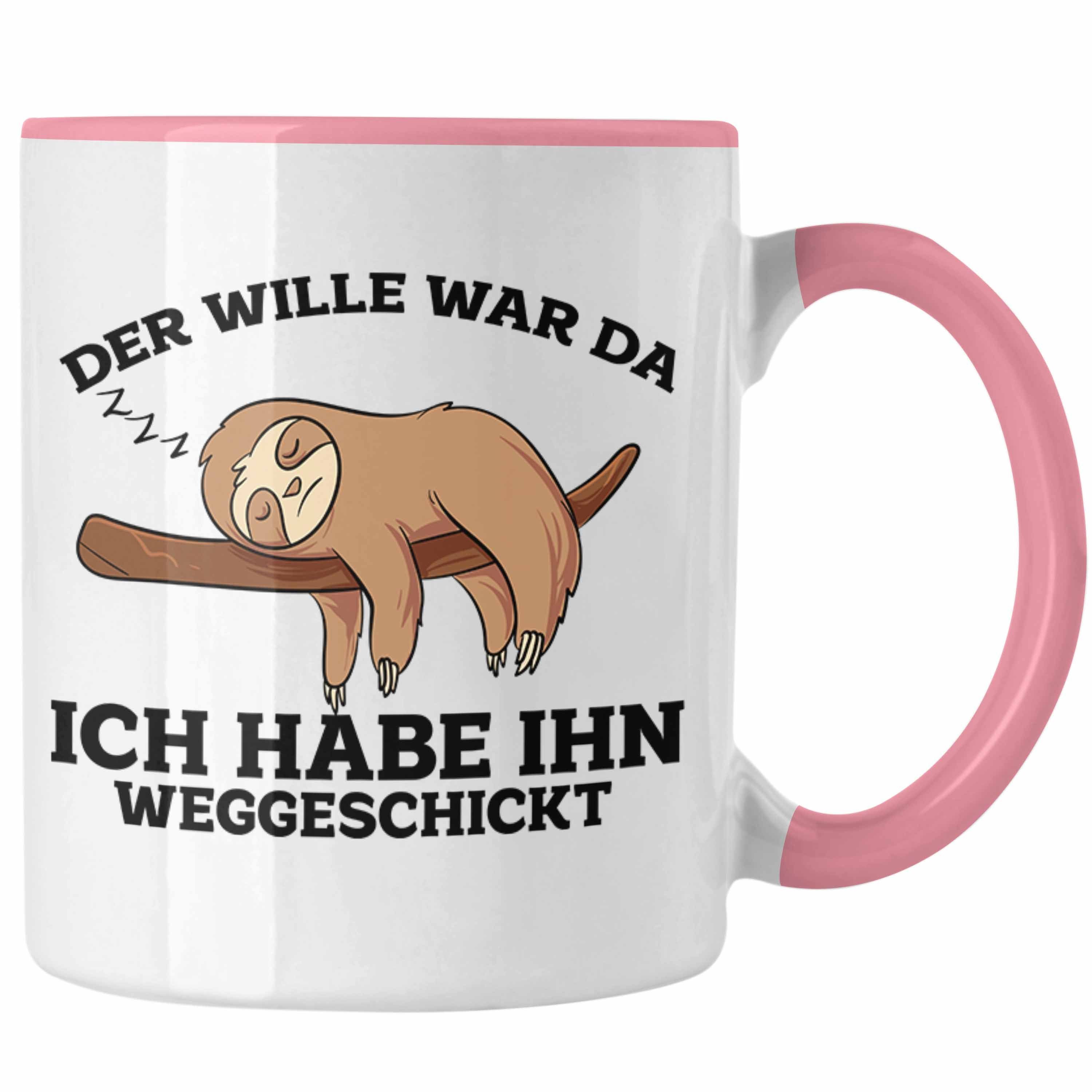 Trendation Tasse Lustige Tasse mit Faultier "Der Will War Da" Spruch Rosa | Teetassen