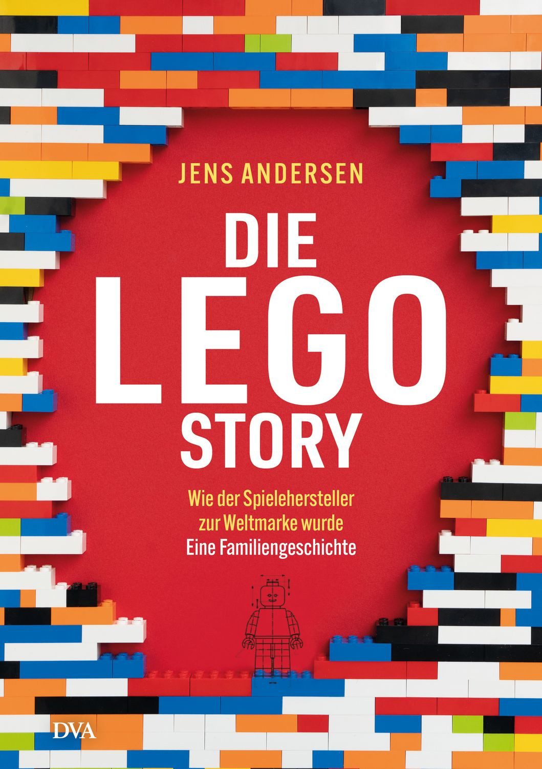 Belletristik Die LEGO-Story Wie der Spielehersteller zur Weltmarke wurde - Eine Fam Jens Andersen