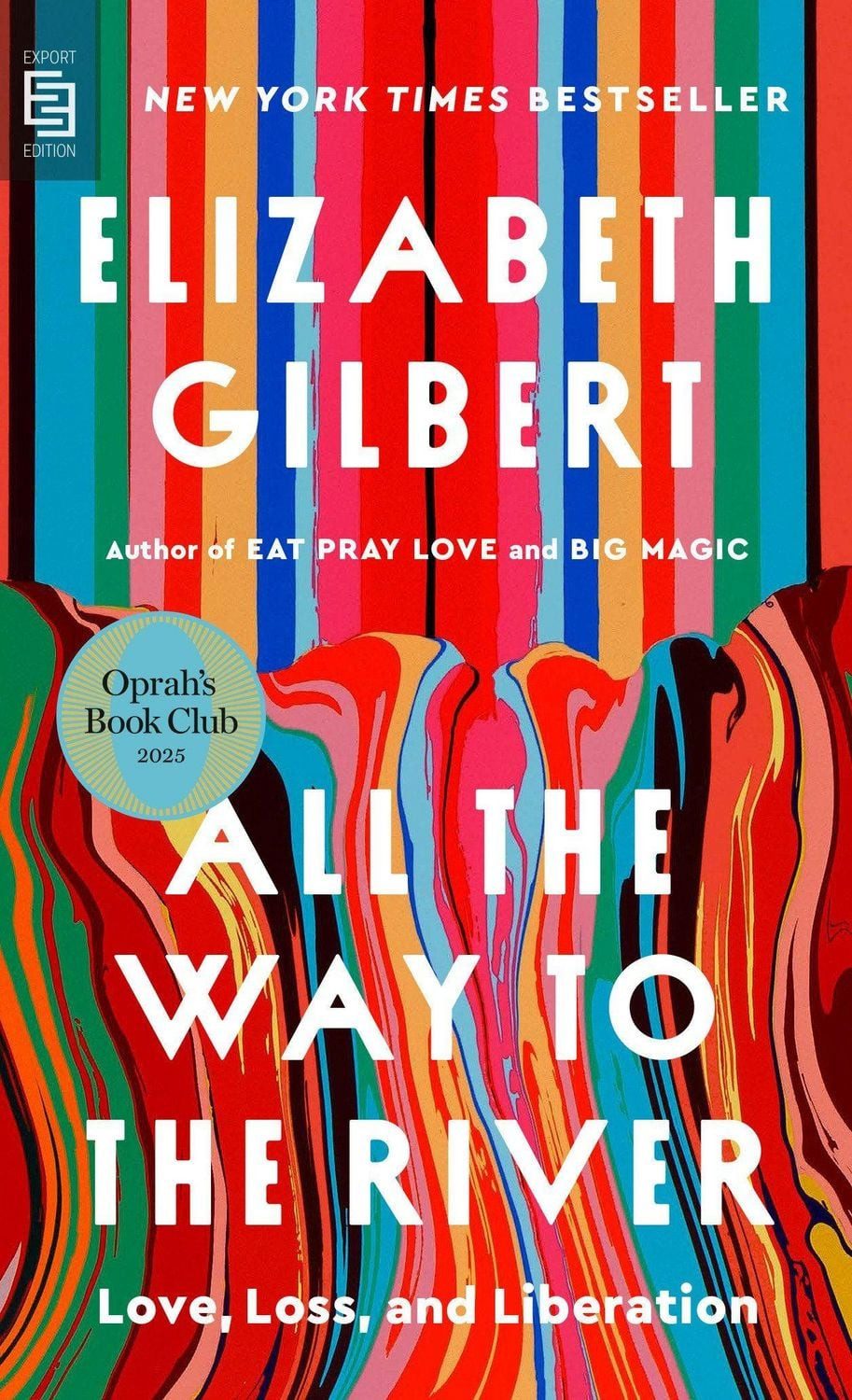 All the Way to the River: Oprah's Book Club / Elizabeth Gilbert
