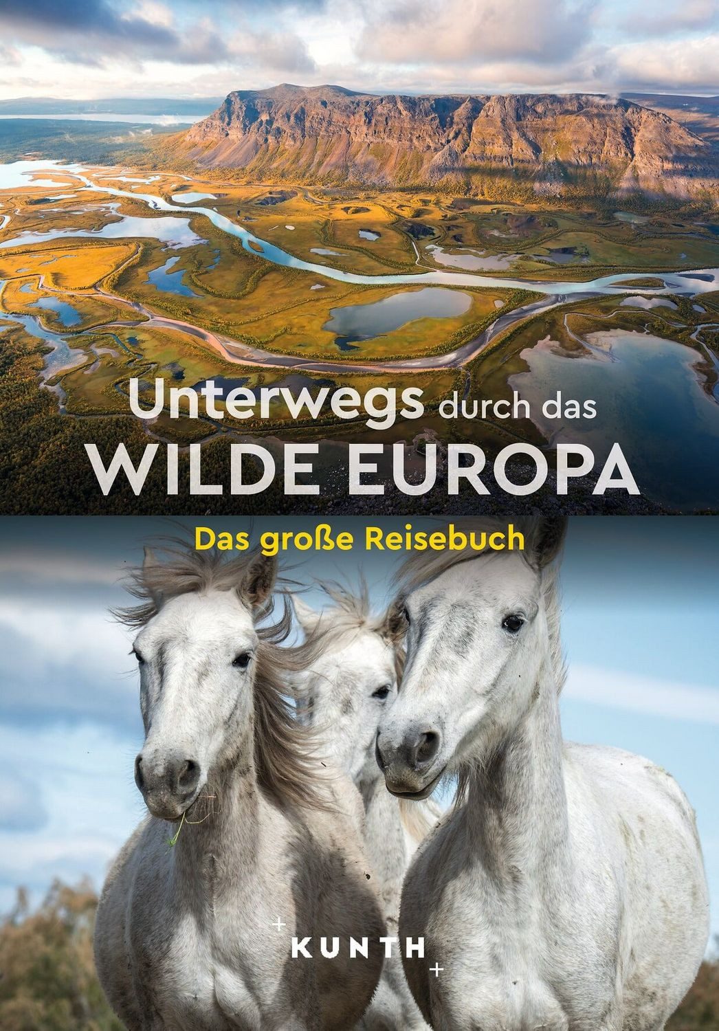 KUNTH Unterwegs durch das wilde Europa / Kunth Verlag